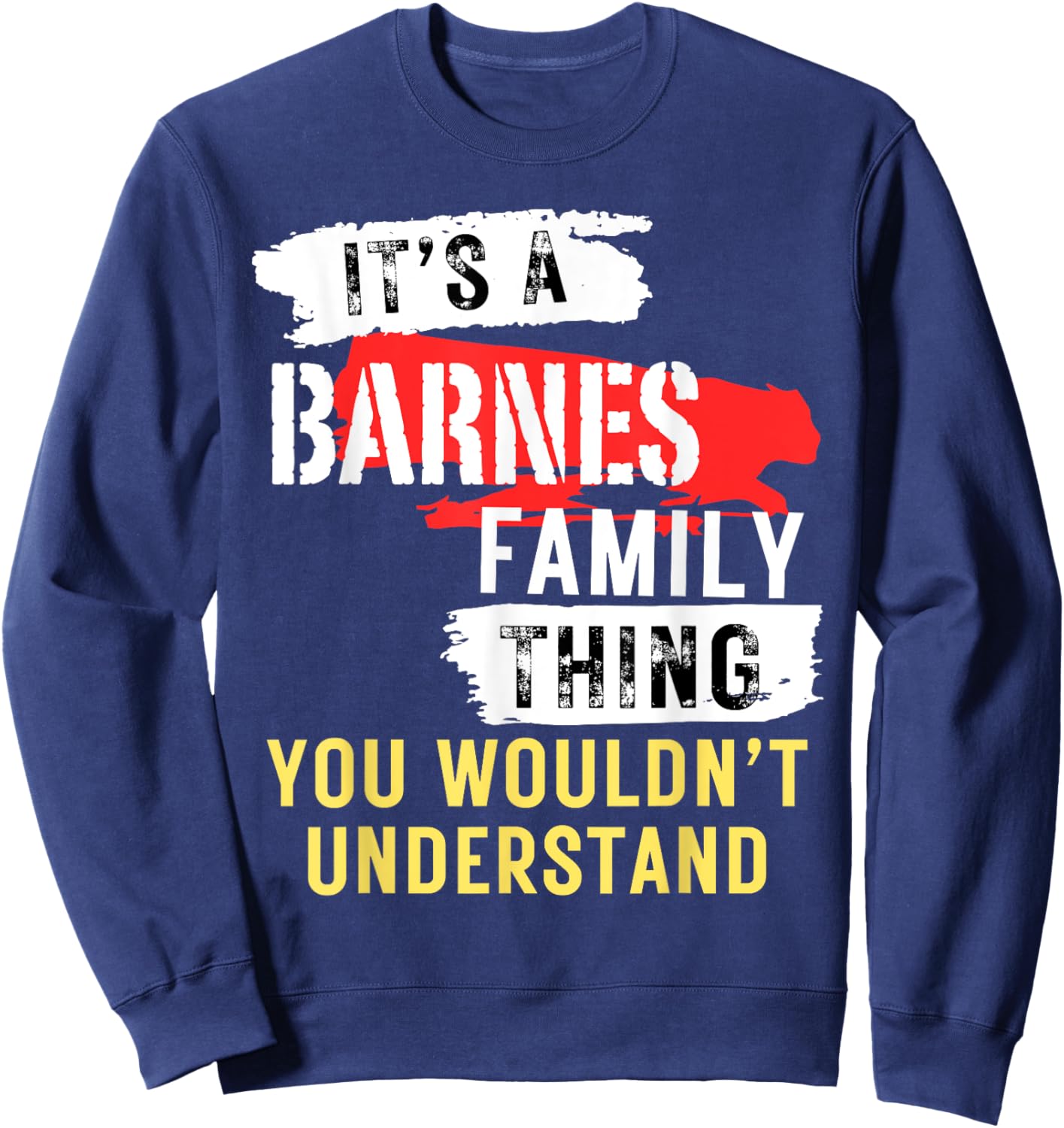 It's A Barnes Family Thing Funny Men's and Women's Sweatshirt - Sweatshirt | Navy