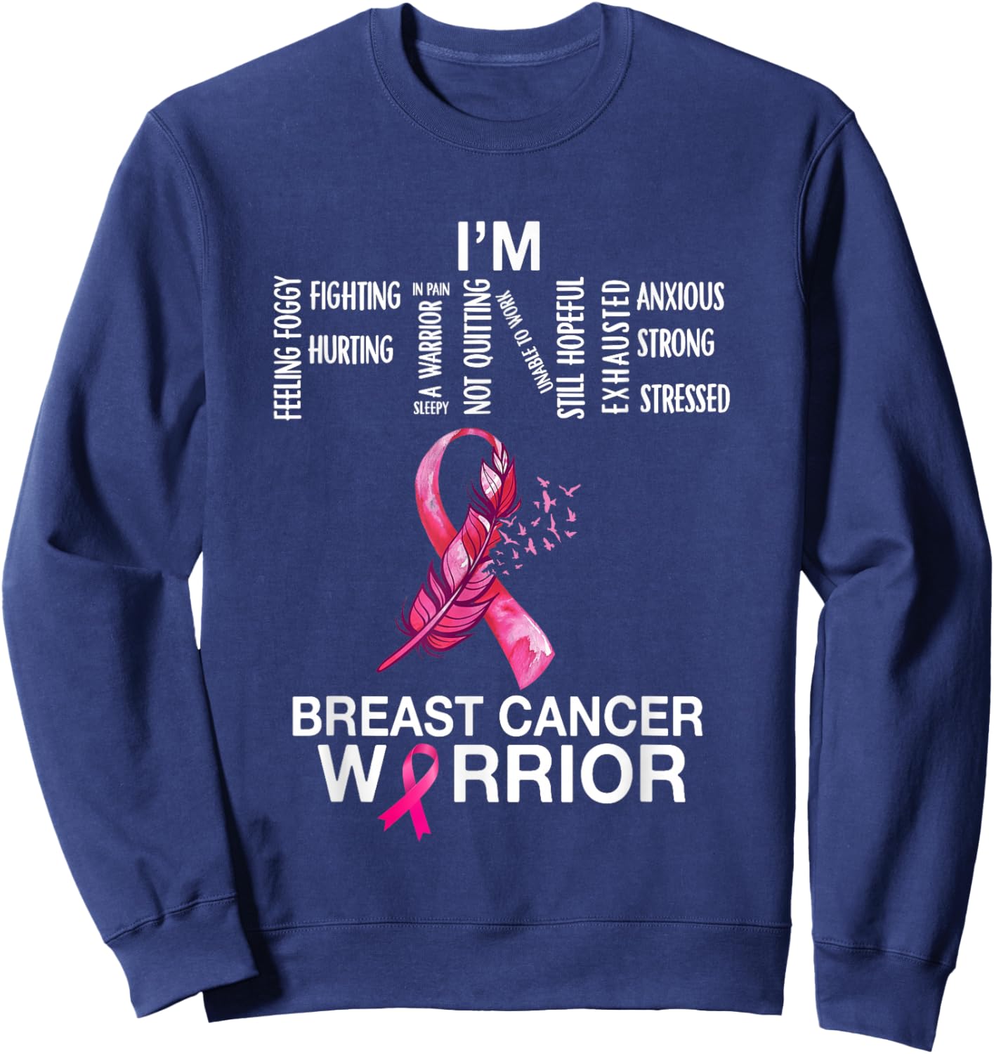 Breast Cancer Warrior I'm Fine Support Fighter Women Girls Sweatshirt - Sweatshirt | Navy