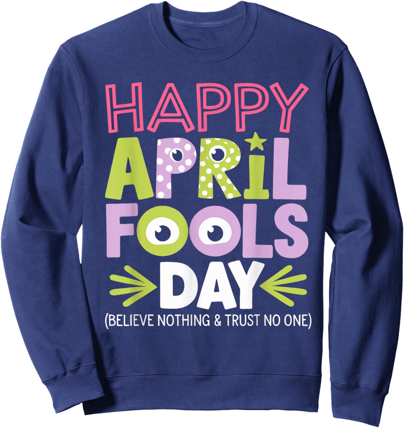 April Fools Day Pranks Shirt Kit 1st April Jokes kids Adults Sweatshirt - Sweatshirt | Navy