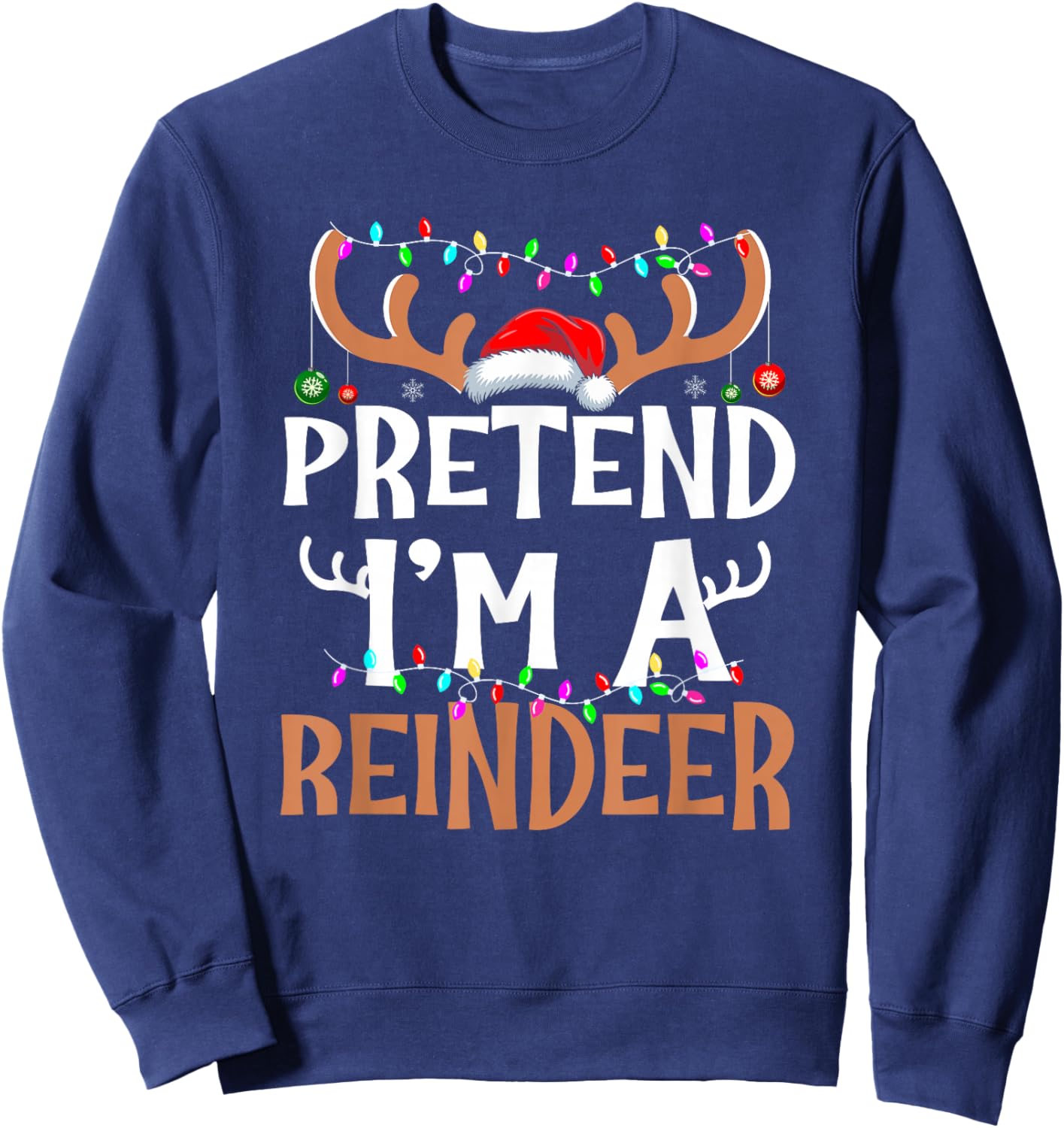 Pretend I'm A Reindeer Lazy Christmas Costume Sweatshirt - Sweatshirt | Navy