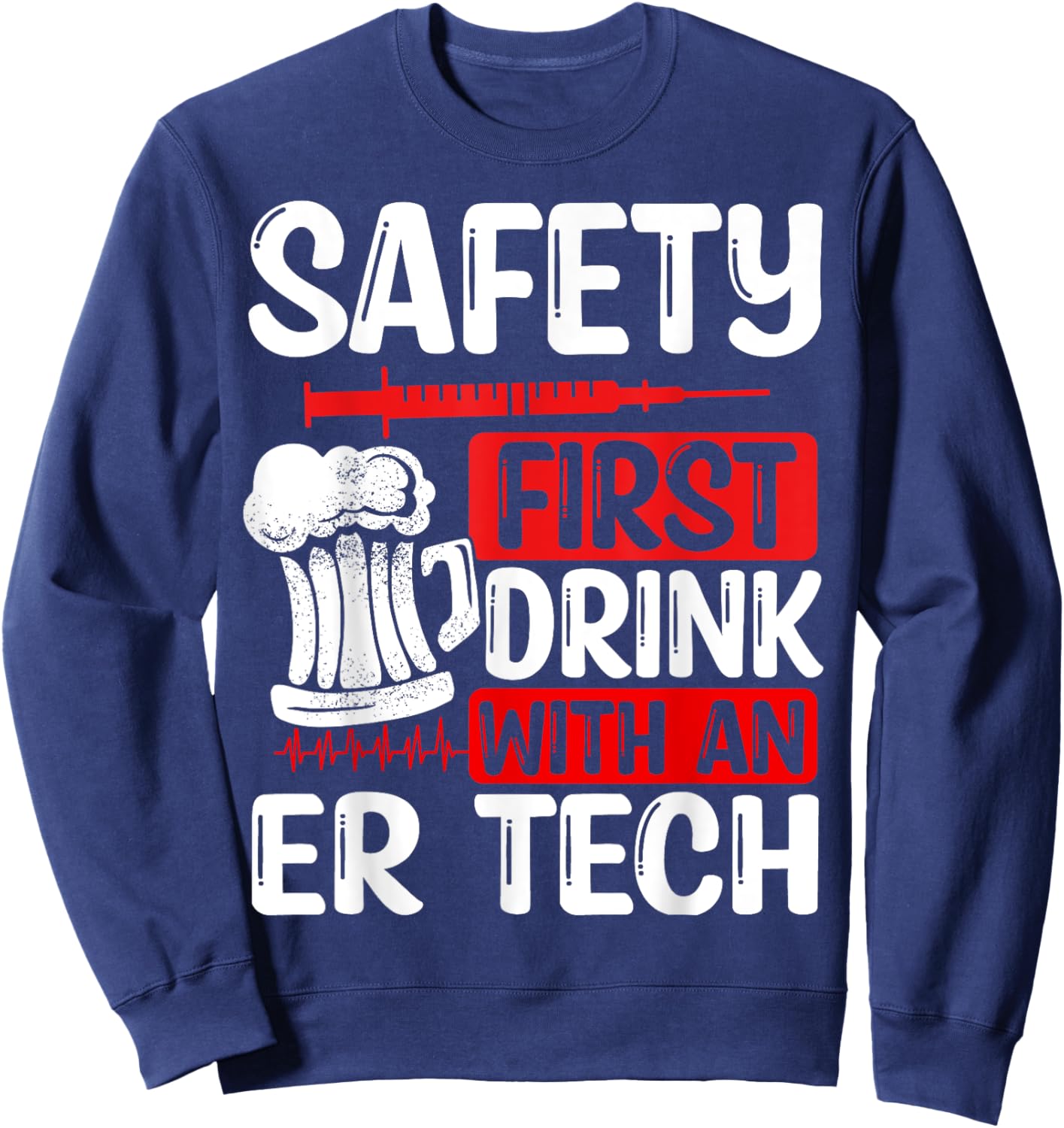 Funny ER Technician Badge Reel Drinking Essentials Humor Sweatshirt - Sweatshirt | Navy