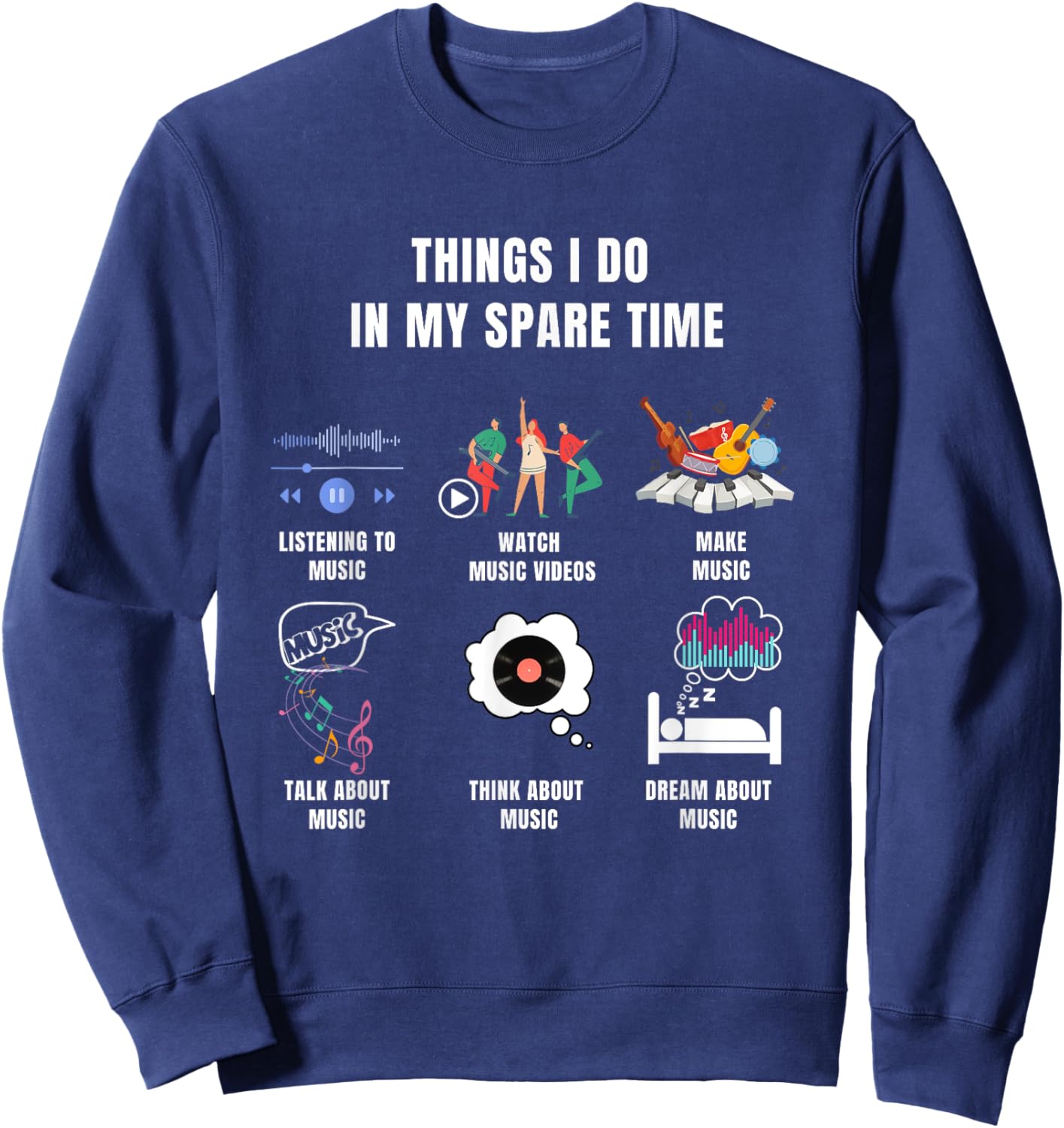 Music Lover Funny Things I Do In My Spare Time Print Sweatshirt - Sweatshirt | Navy