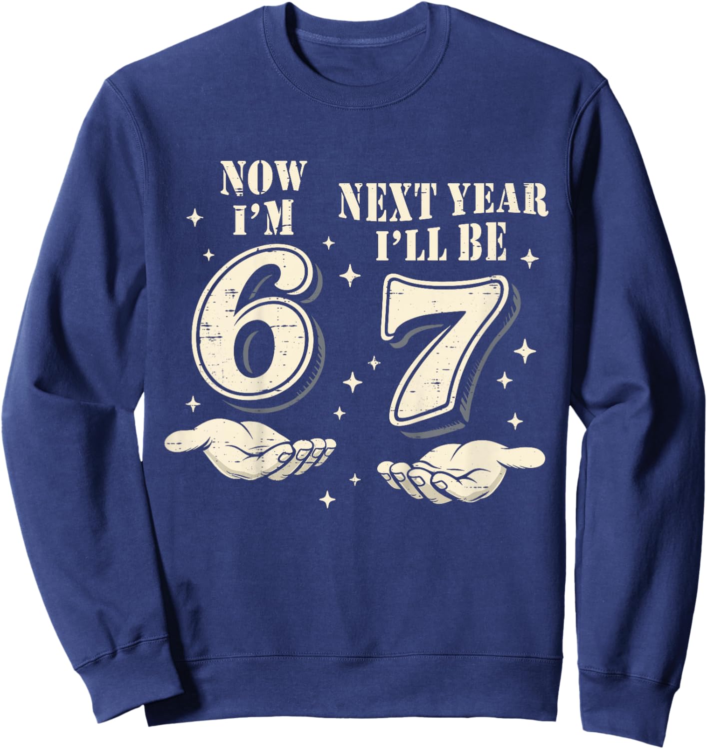 6 Year Old Birthday Boys Kids Now I'm 6 Next Year I'll be 7 Sweatshirt - Sweatshirt | Navy