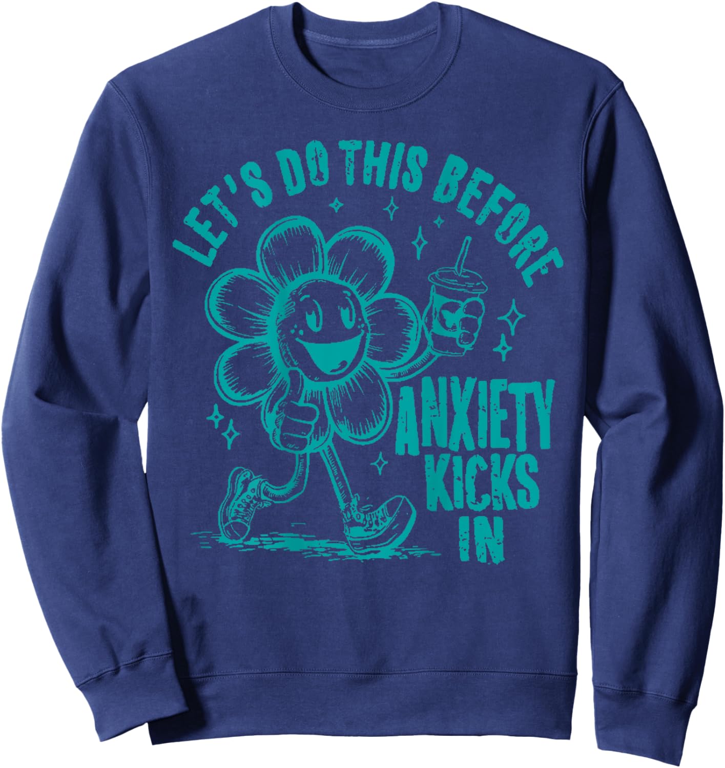 Let's Do This Before Anxiety Kicks In Sweatshirt - Sweatshirt | Navy