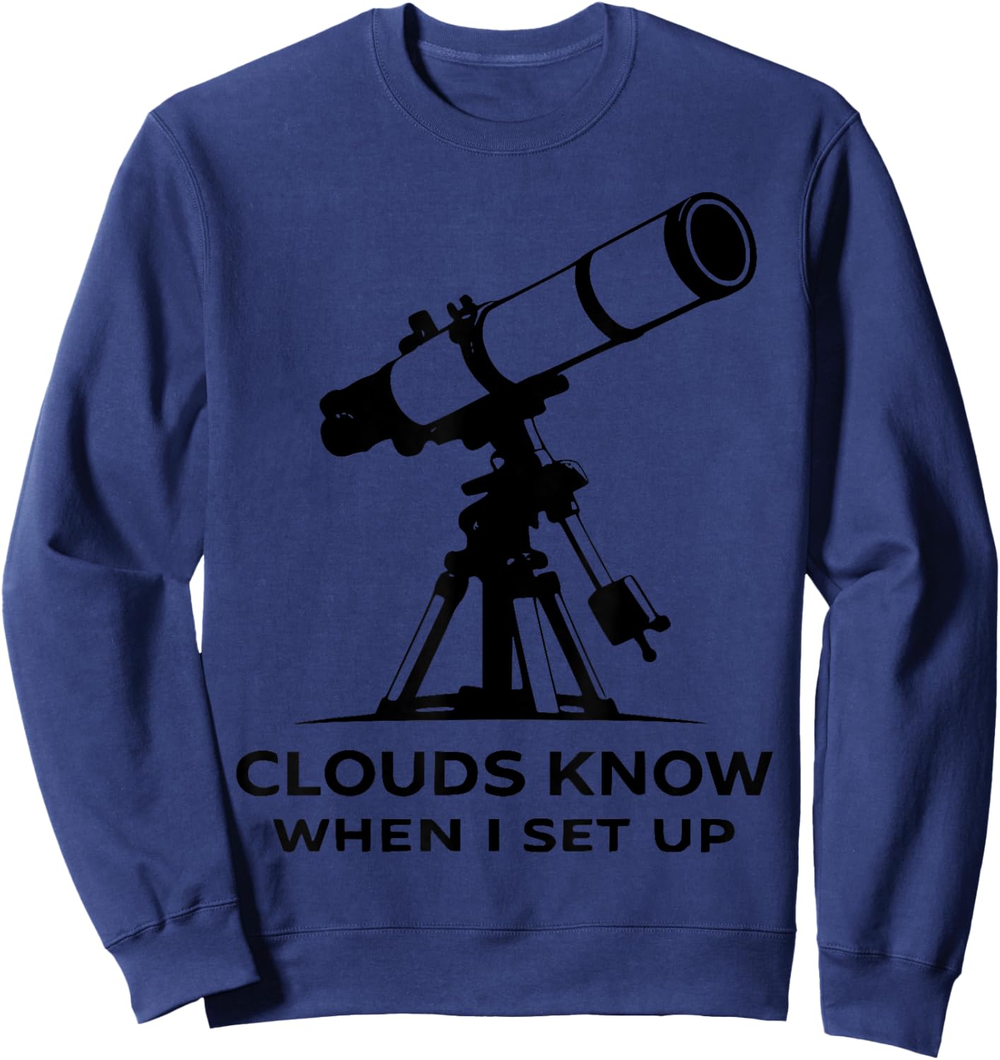 Funny Amateur Astronomy Telescope Stargazing Space Nerd Joke Sweatshirt - Sweatshirt | Navy