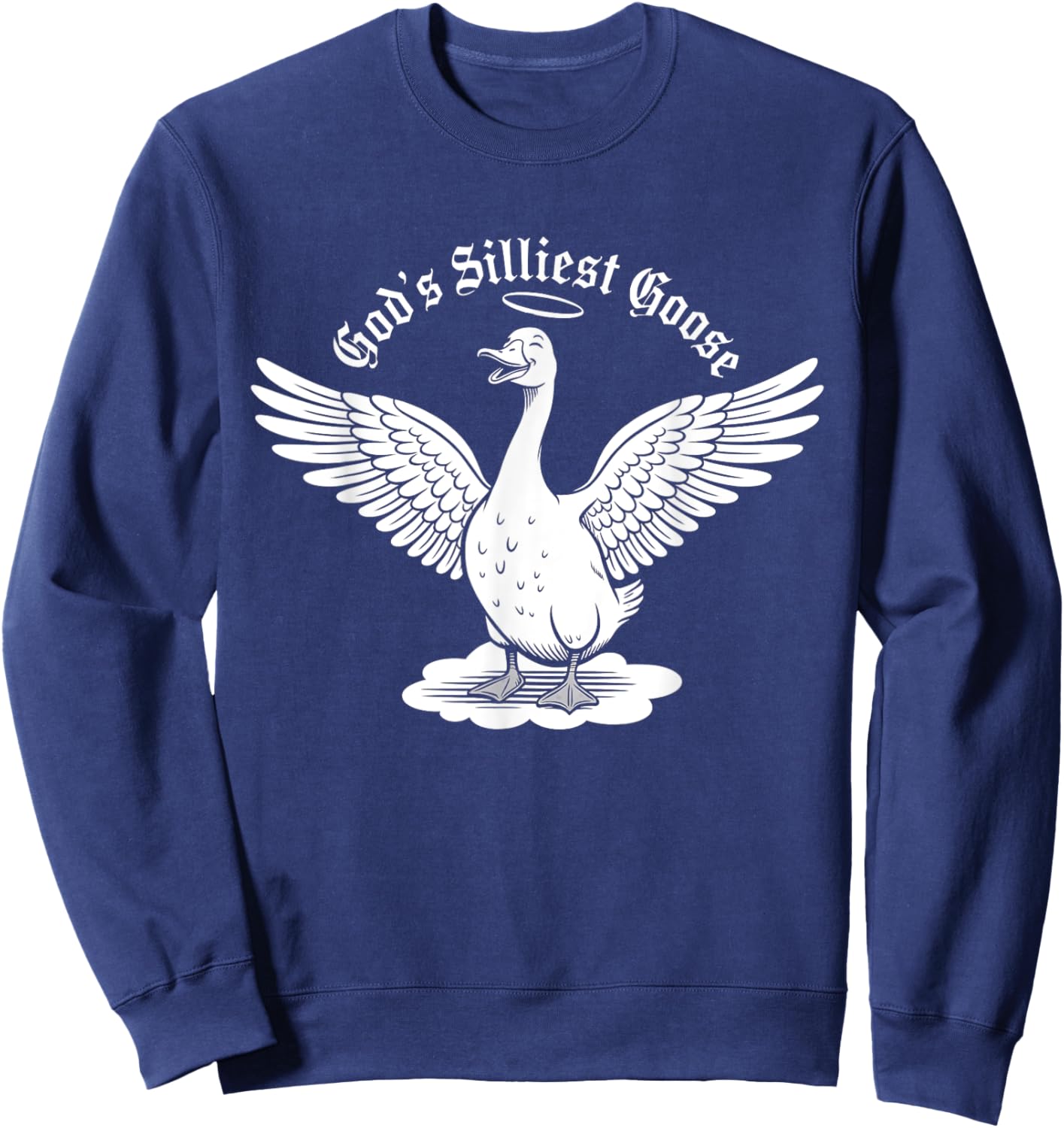 God's Silliest Goose Funny Goose Meme Design Sweatshirt - Sweatshirt | Navy