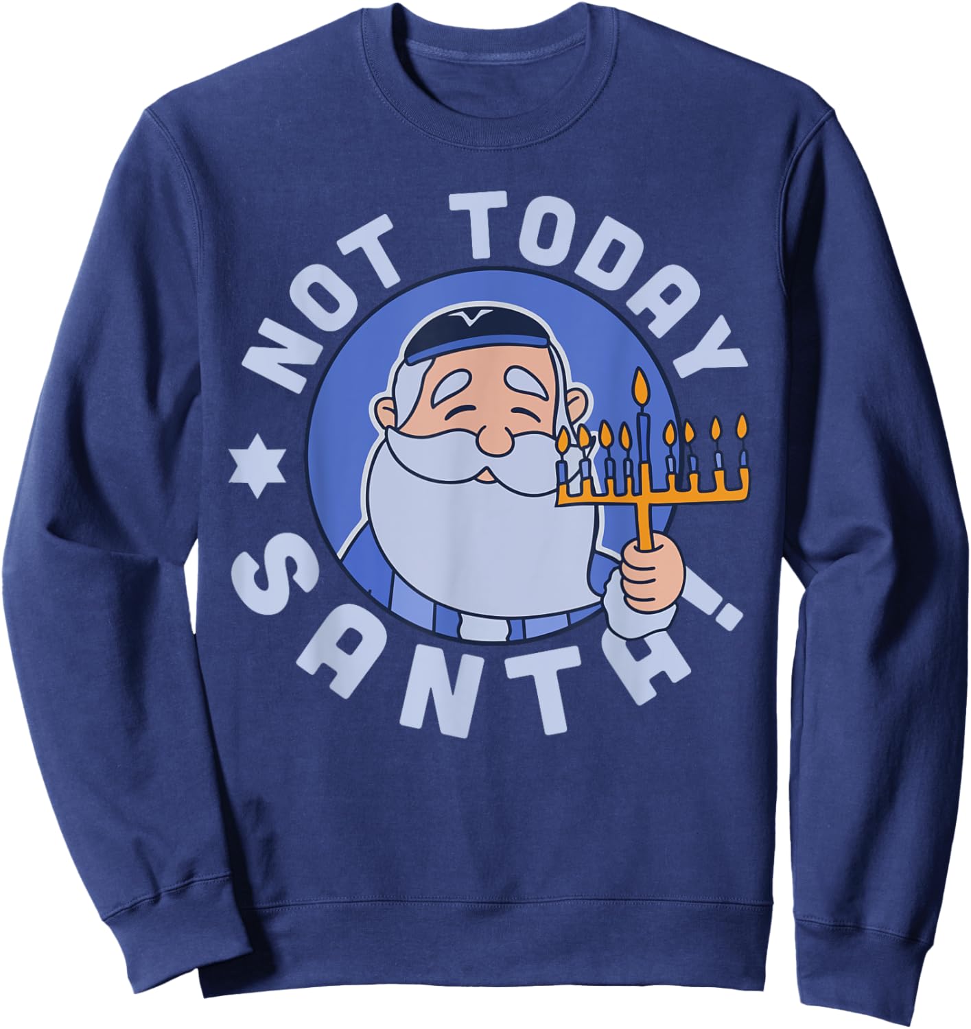 Funny Hanukkah Not Today Santa Menorah Chanukah Jewish Xmas Sweatshirt - Sweatshirt | Navy