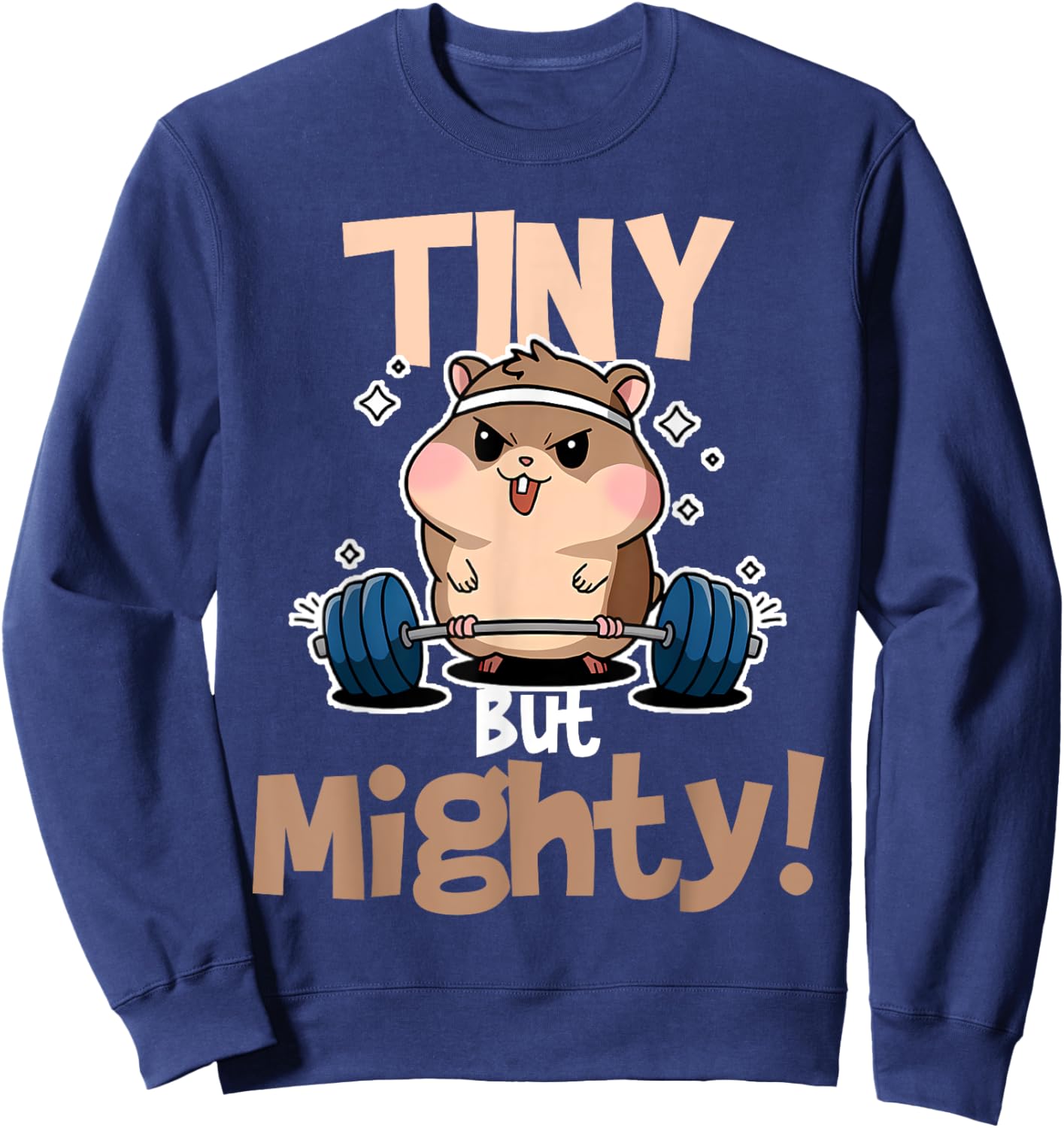 Weightlifting Hamster Tiny but Mighty! Sweatshirt - Sweatshirt | Navy