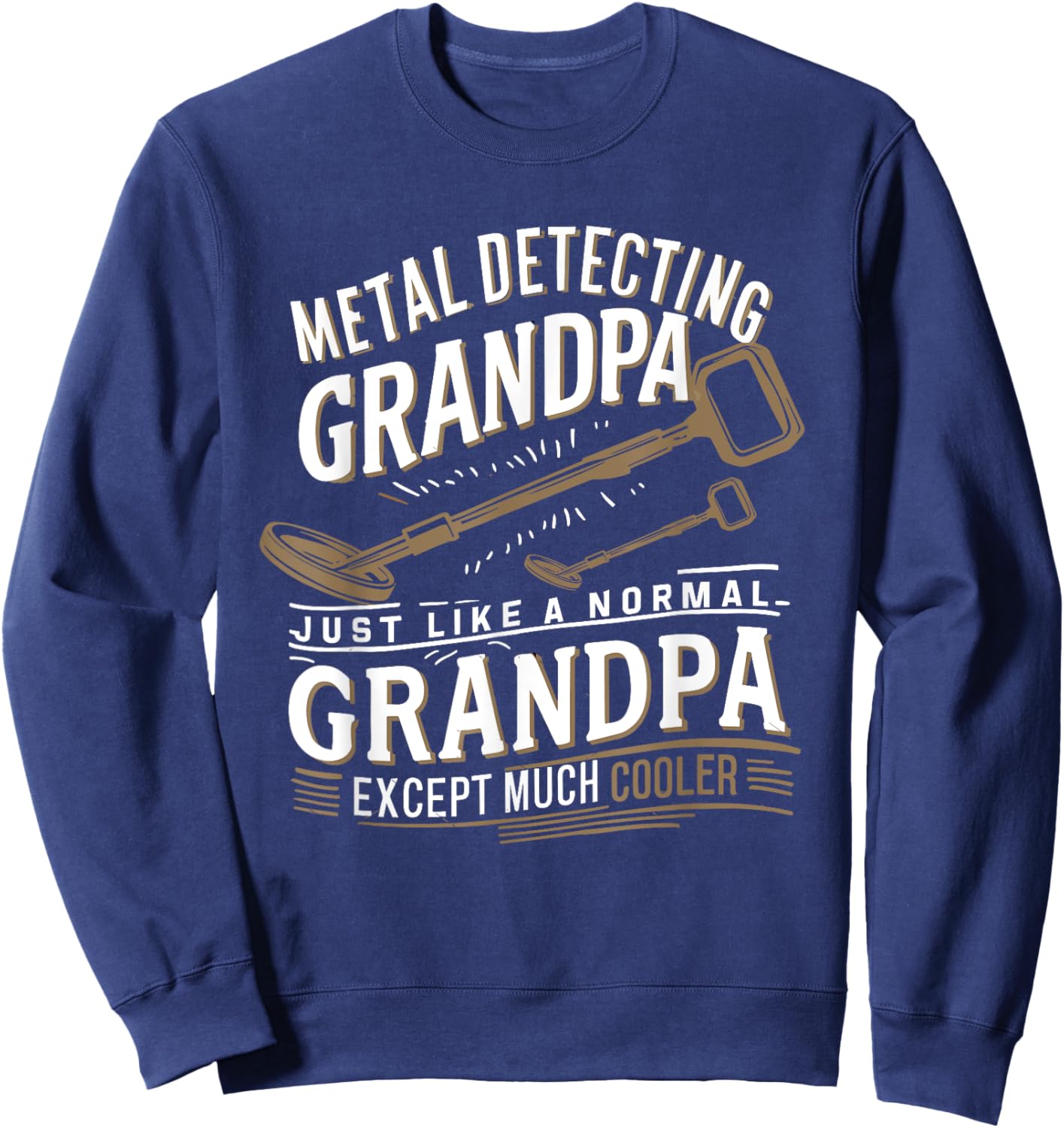 Grandpa Metal Detecting Treasure Hunter Metal Detector Sweatshirt - Sweatshirt | Navy