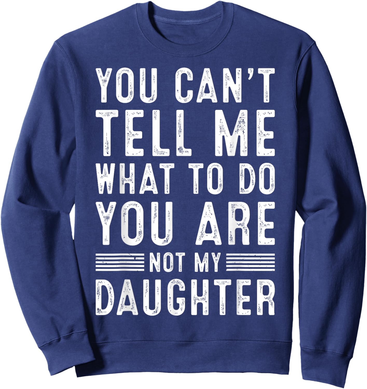 Funny Father Dad Gifts From Daughter Fathers Day Daddy Sweatshirt - Sweatshirt | Navy