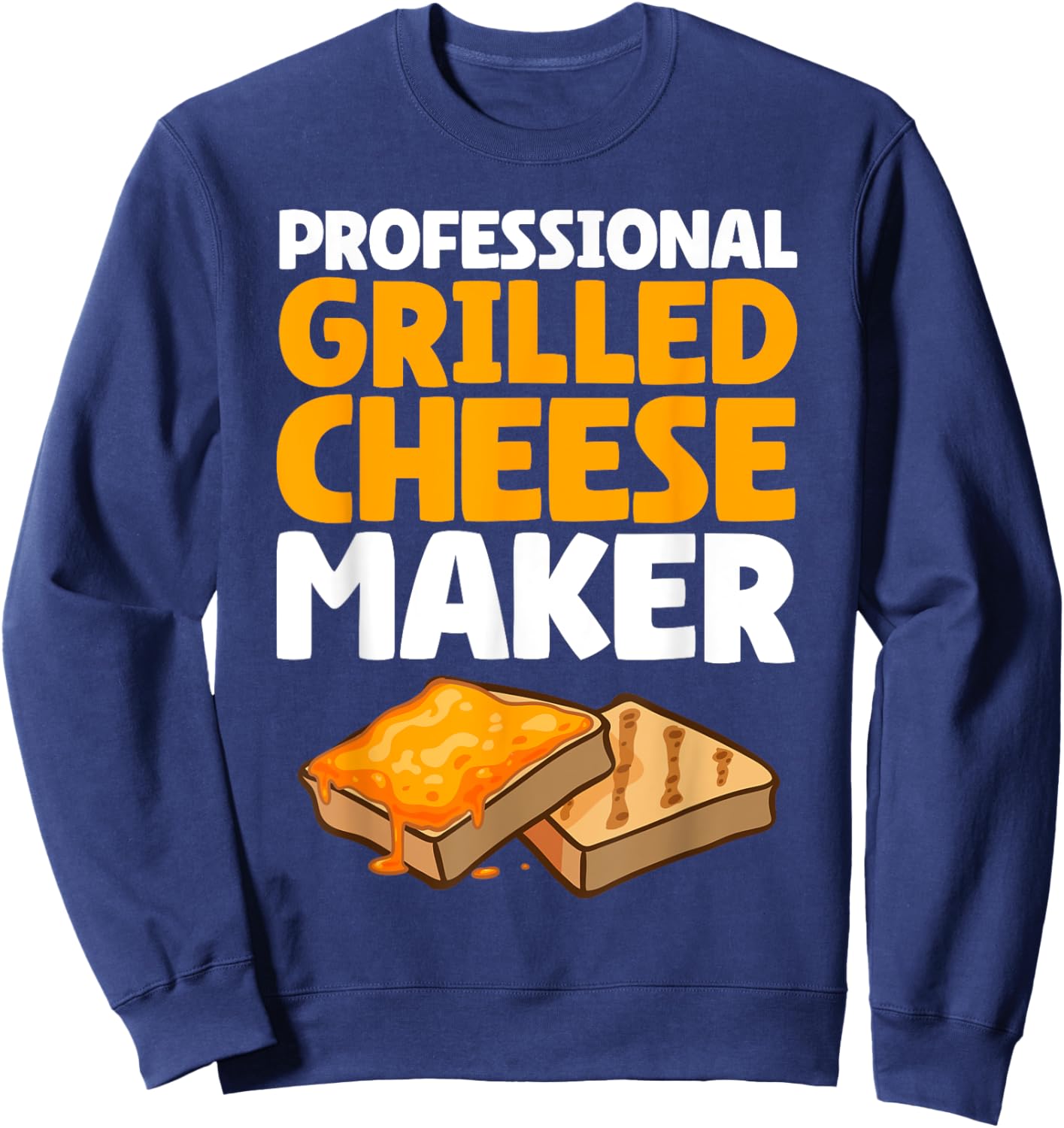 Funny Grilled Cheese Maker Art Women Grilled Cheese Sweatshirt - Sweatshirt | Navy