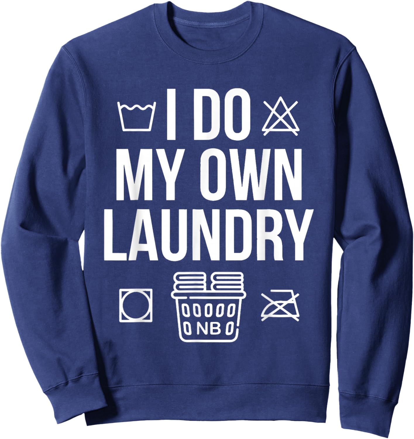 I Do My Own Laundry Funny Women Sweatshirt - Sweatshirt | Navy