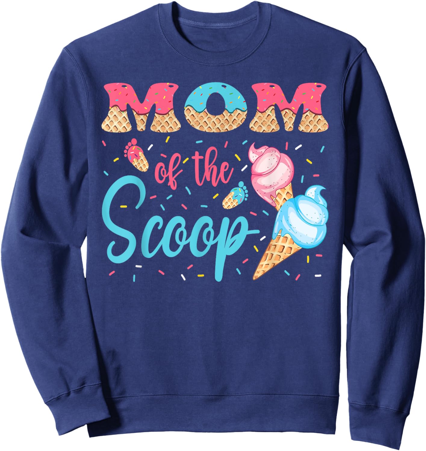 Mom Of The Scoop Ice Cream Gender Reveal Baby Shower Sweatshirt - Sweatshirt | Navy