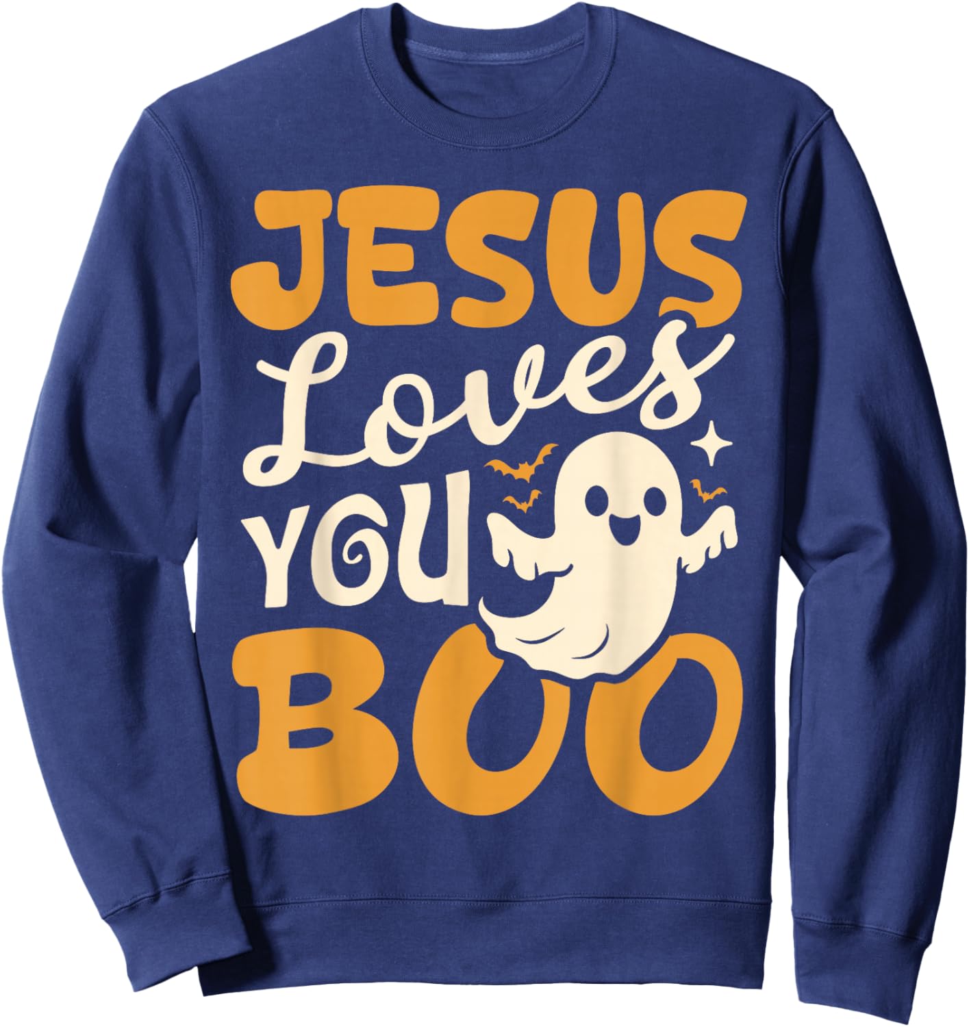 Jesus Loves You Boo Christian Halloween Ghost Funny Sweatshirt - Sweatshirt | Navy