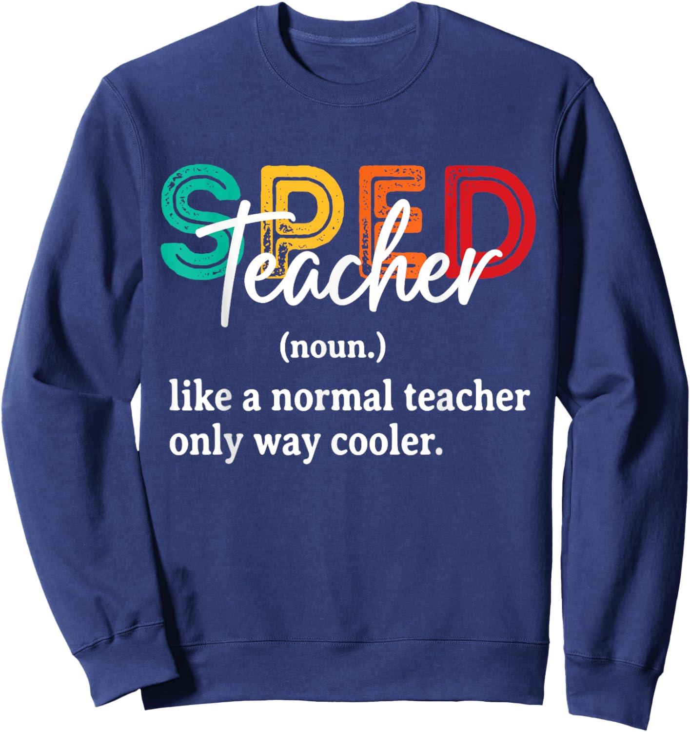 Funny Special Education Design Women SPED Teacher Sweatshirt - Sweatshirt | Navy