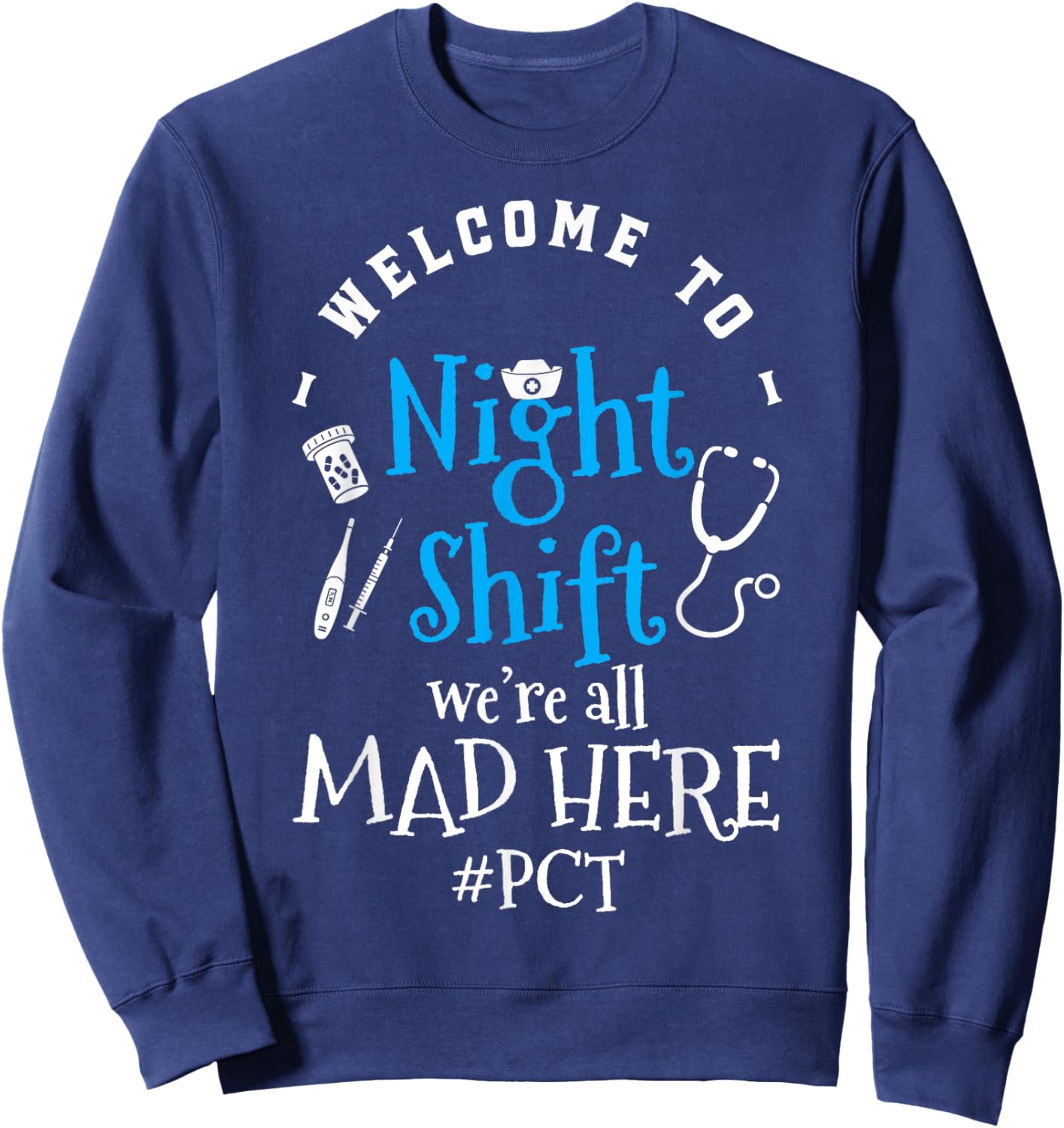 Welcome To Night Shift PCT Patient Care Technician Sweatshirt - Sweatshirt | Navy