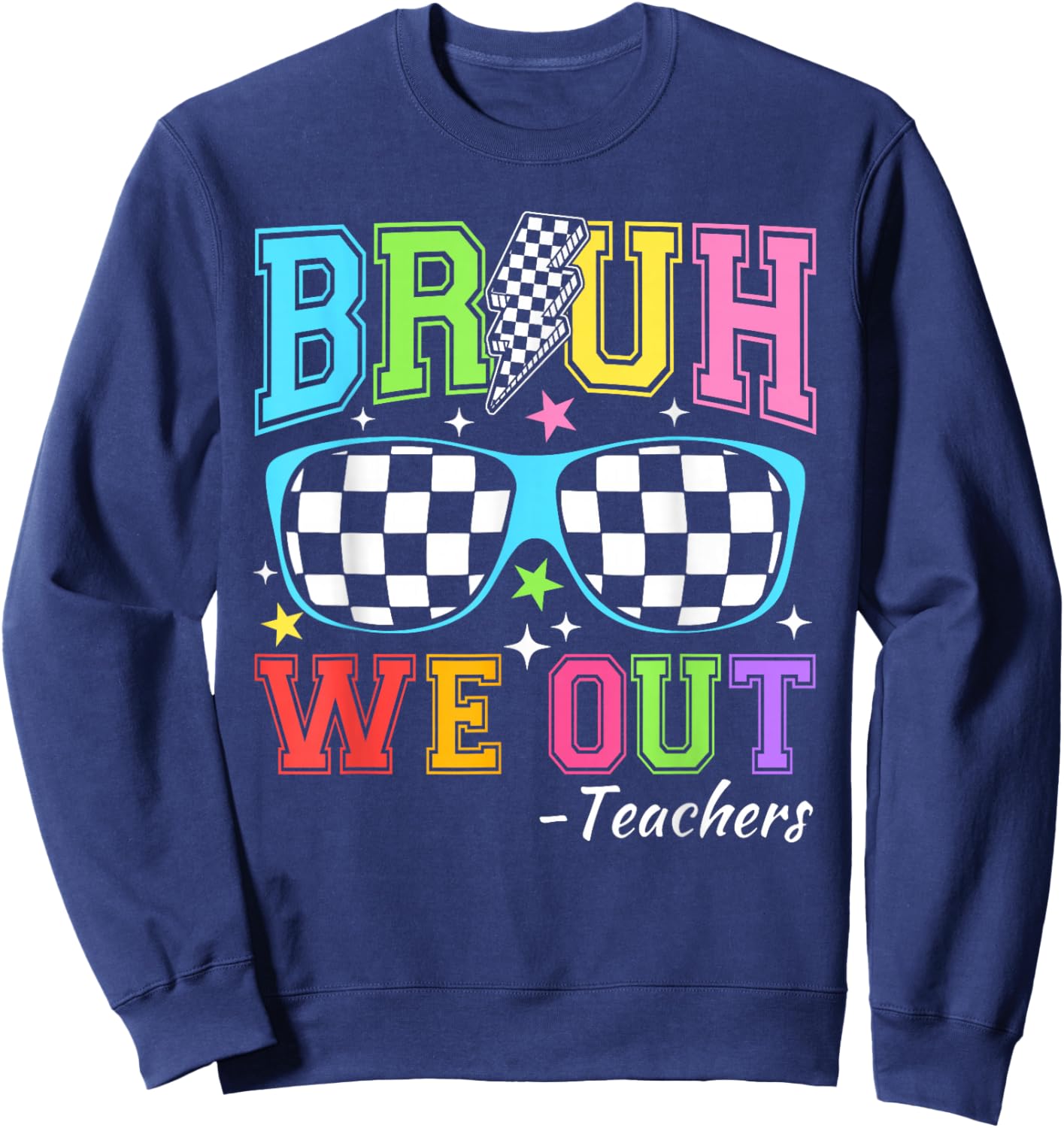 Last Day of School Sunglasses Bruh We Out Teacher Sweatshirt - Sweatshirt | Navy