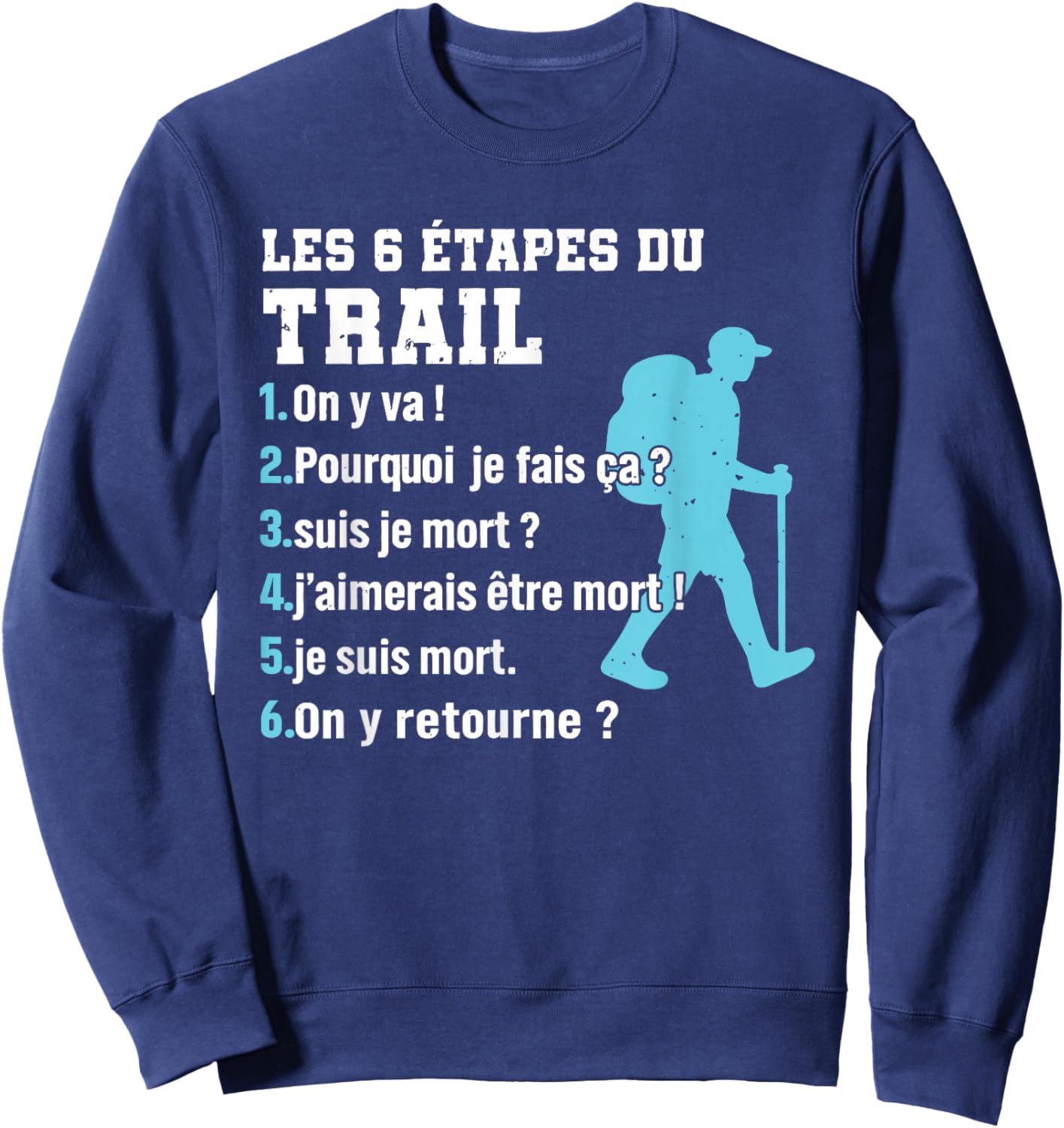 Les 6 stages du Trail Humour Trail Running Humorous Sweatshirt - Sweatshirt | Navy