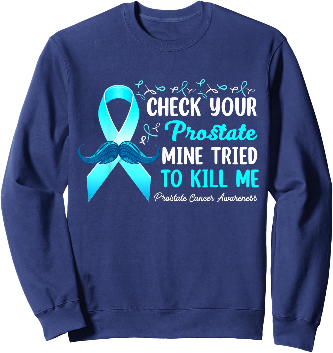 Check Your Prostate Blue Ribbon Prostate Cancer Awareness Sweatshirt - Sweatshirt | Navy