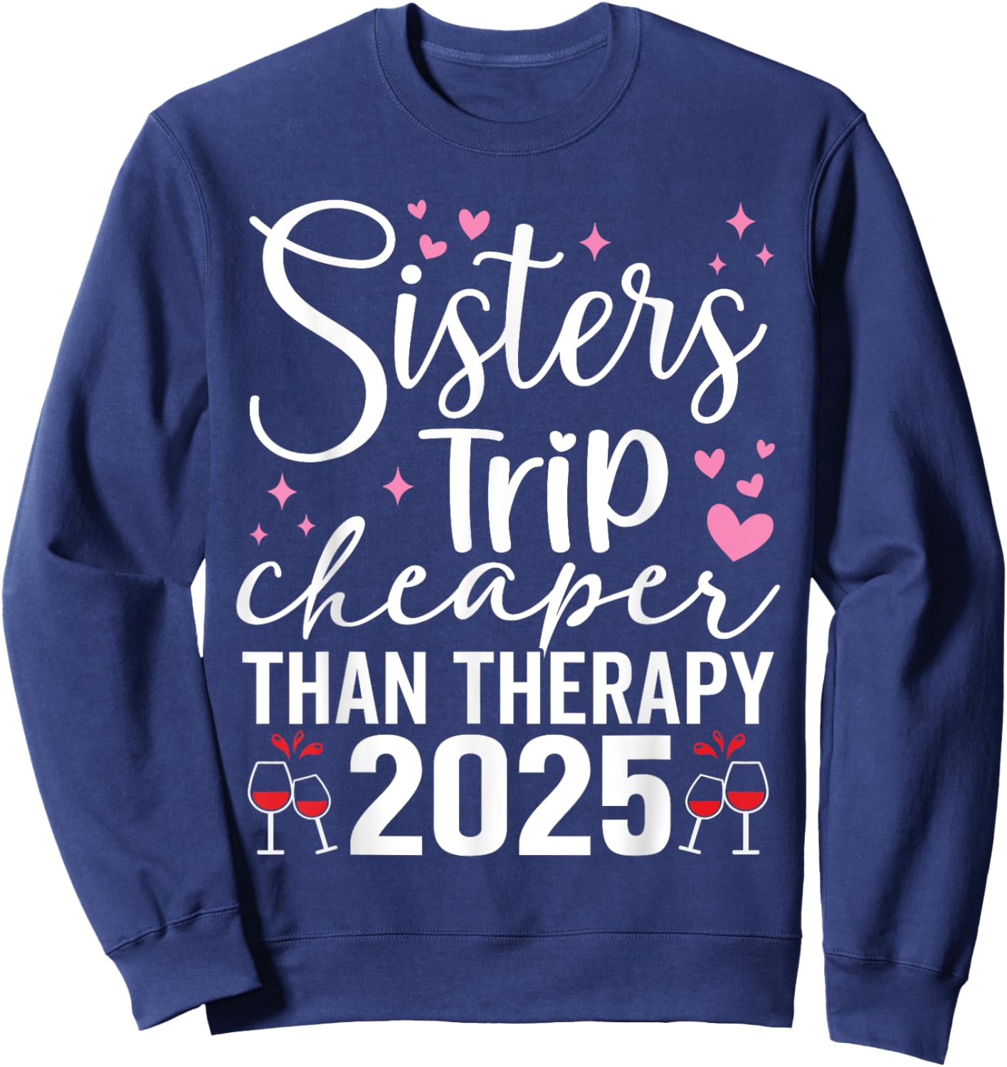 Sisters Trip Cheaper Than A Therapy 2025 Girls Weekend Beach Sweatshirt - Sweatshirt | Navy