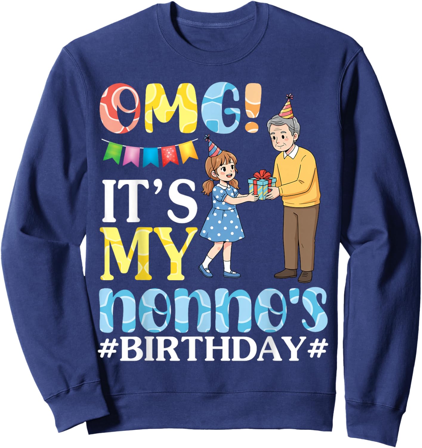 OMG It's My Nonno's Birthday Happy Grandpa and Granddaughter Sweatshirt - Sweatshirt | Navy