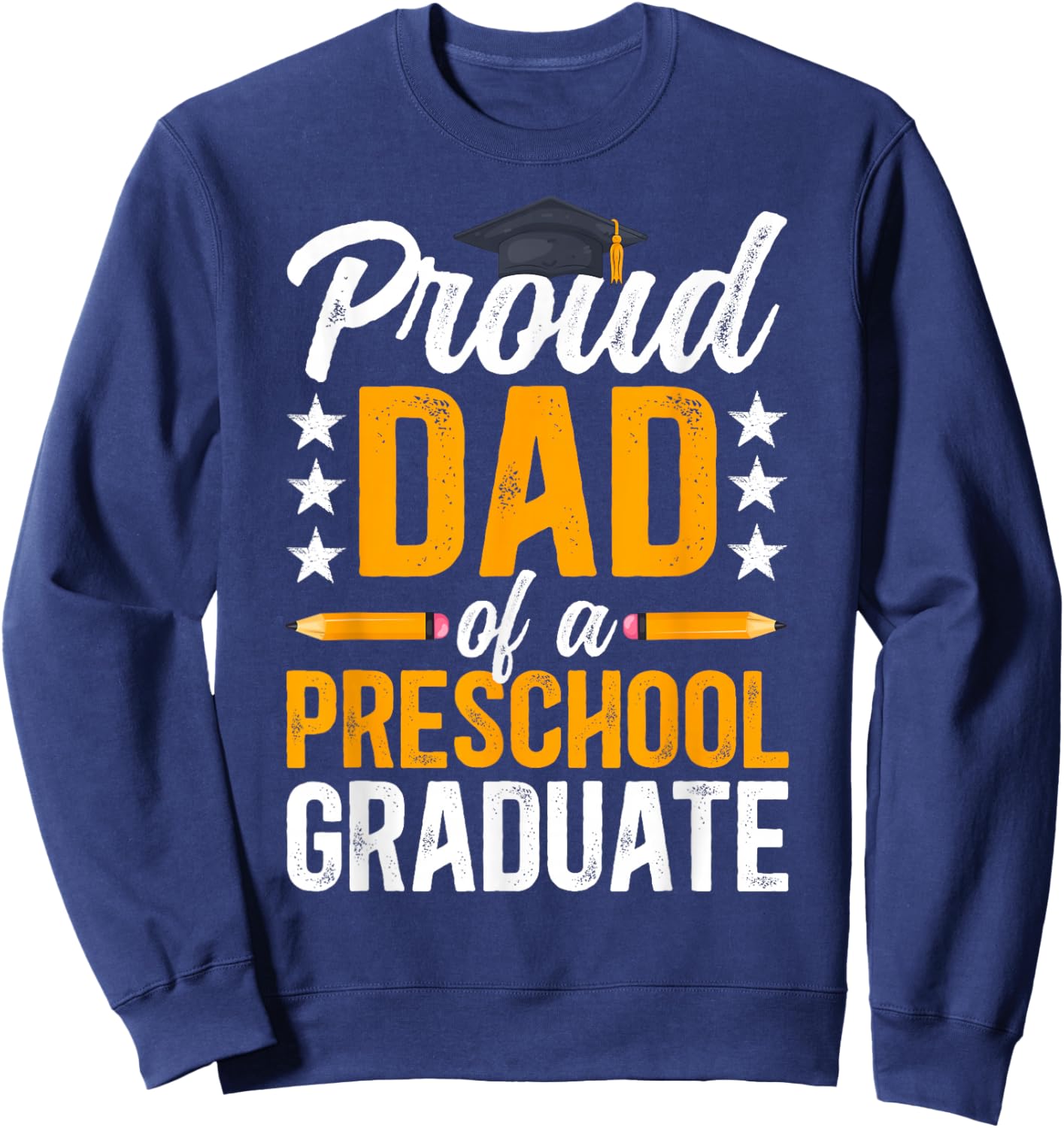Proud Dad of A Preschool Graduate Dad Pre-K Grad Dad Sweatshirt - Sweatshirt | Navy