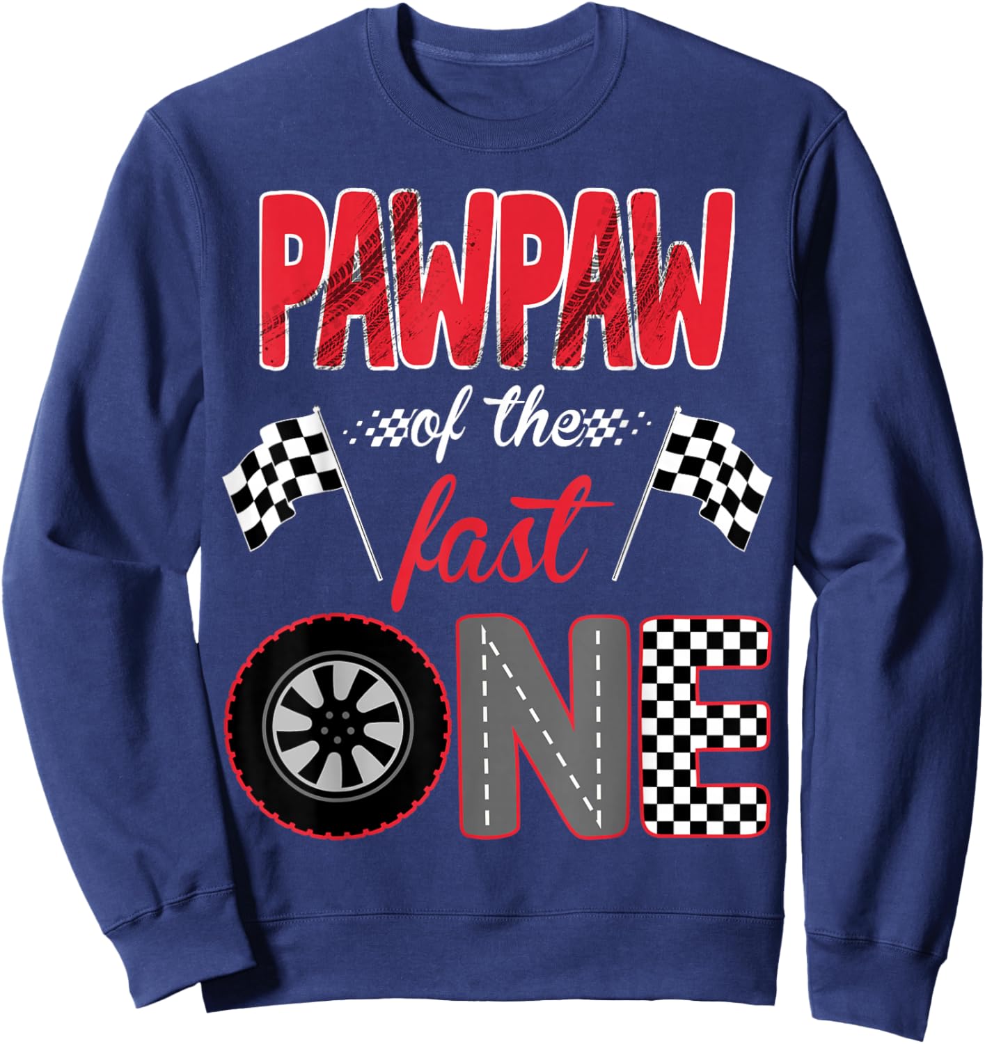 Pawpaw Of The Fast One Birthday 1st Race Car Family Sweatshirt - Sweatshirt | Navy