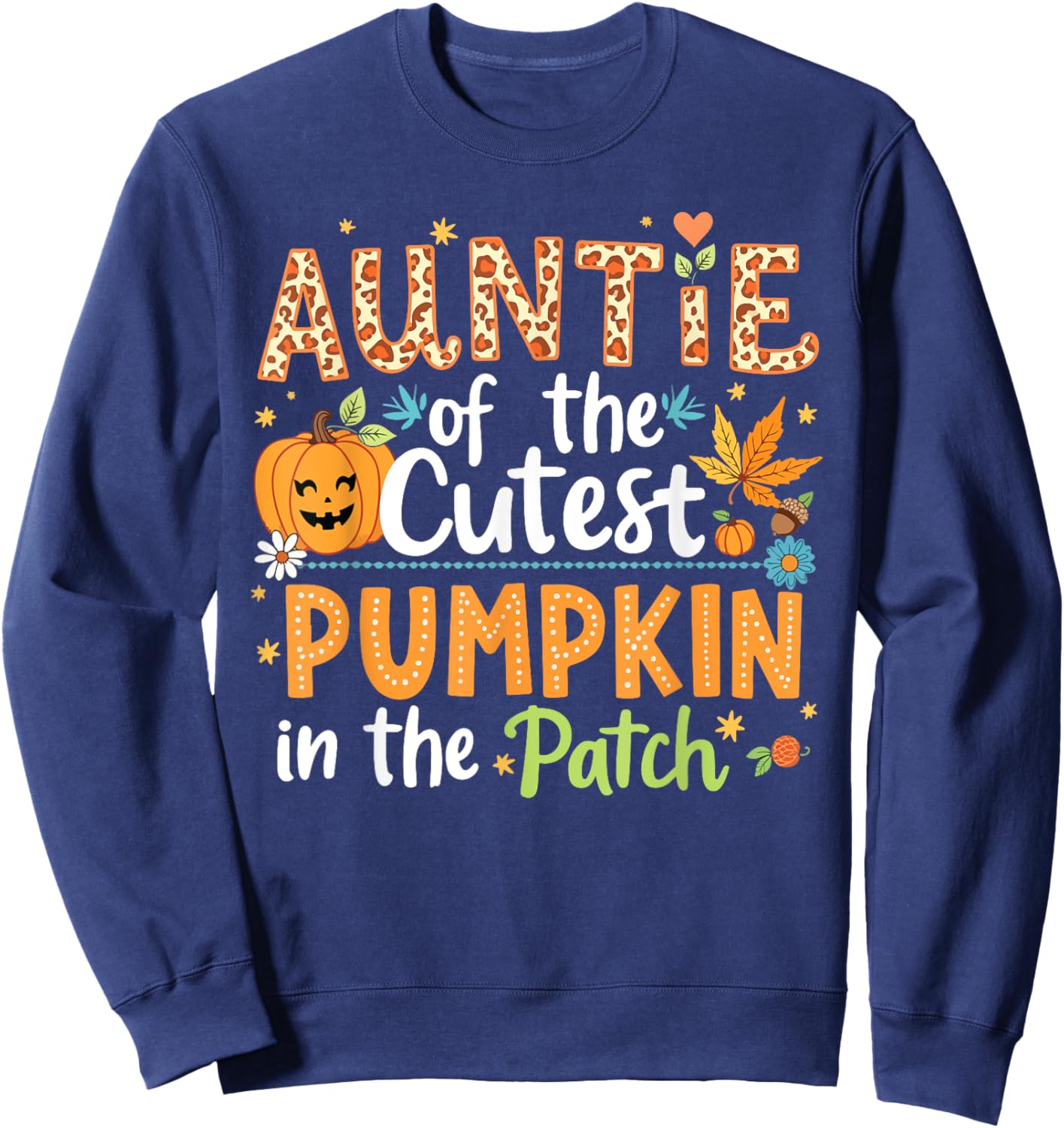 Auntie Of The Cutest Pumpkin In The Patch Halloween Pumpkins Sweatshirt - Sweatshirt | Navy