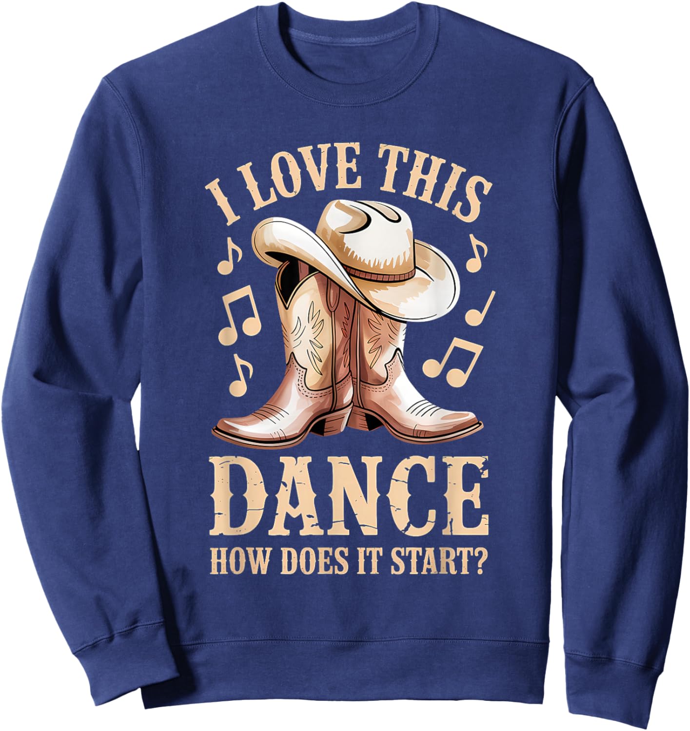 I Love This Dance How Does It Start Line Dance Western Sweatshirt - Sweatshirt | Navy