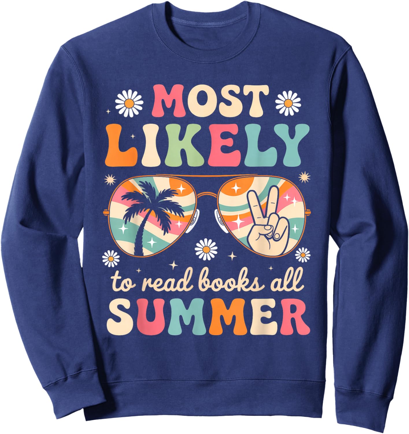 Most Likely To Read Books All Summer Teacher Student Sweatshirt - Sweatshirt | Navy
