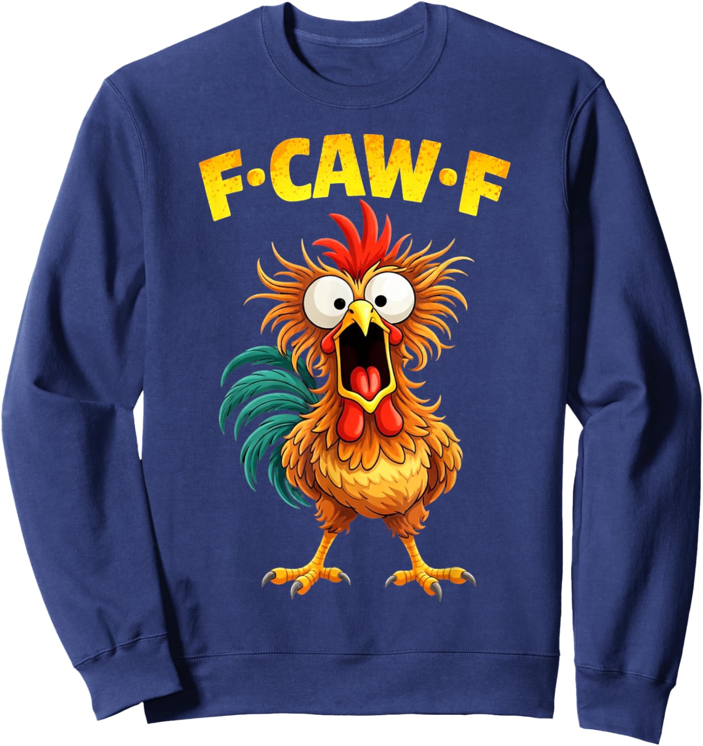 F-Caw-F Poulet Funny Rooster Fcawf Humour Adulte Meme Sweatshirt - Sweatshirt | Navy