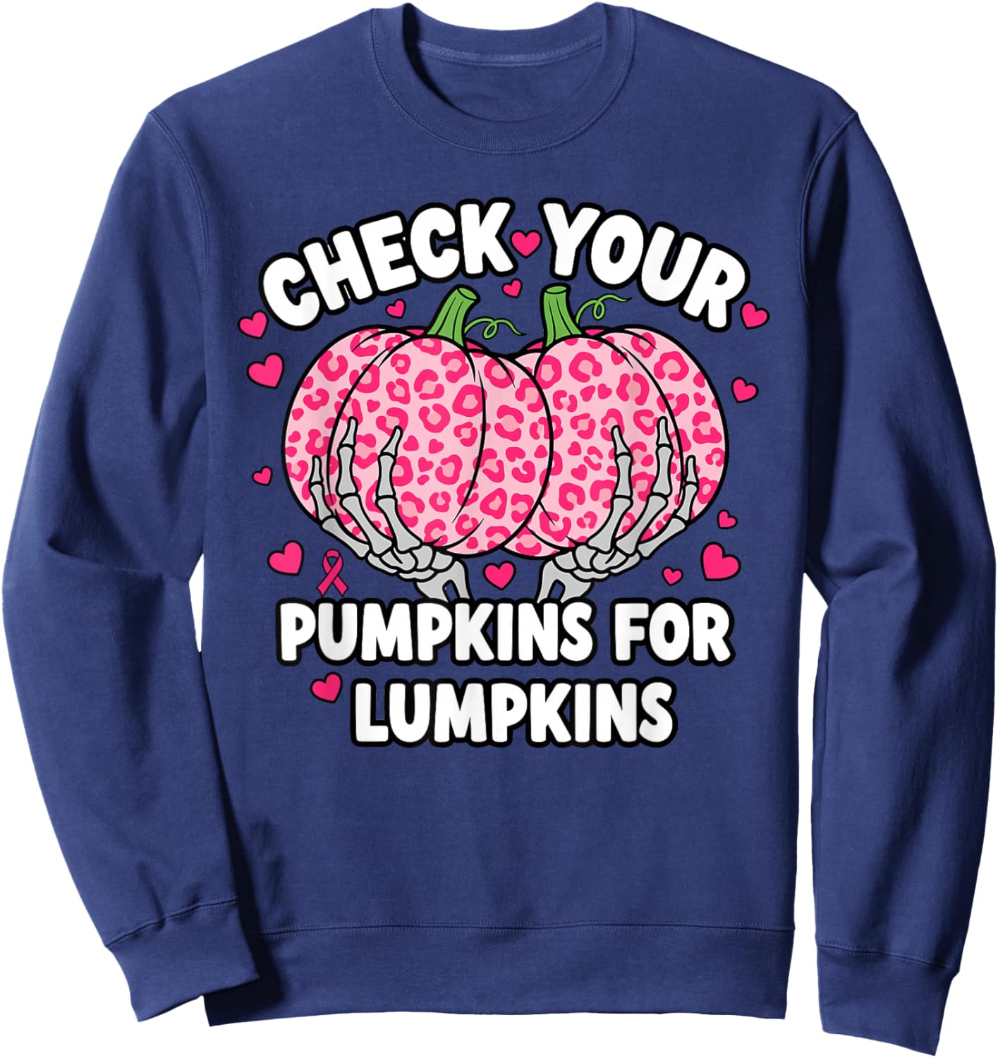 Breast Cancer Awareness Check Your Pumpkins for Lumpkins Sweatshirt - Sweatshirt | Navy