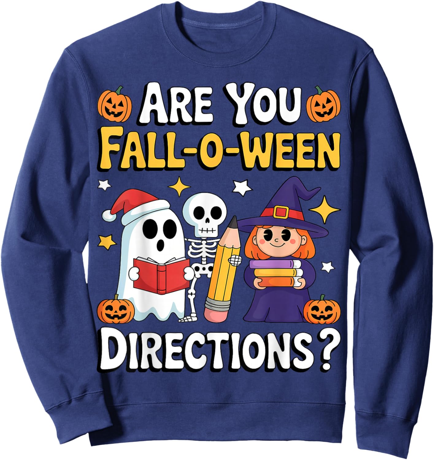 are You Fall O Ween Directions Funny Halloween Teacher Ghost Sweatshirt - Sweatshirt | Navy