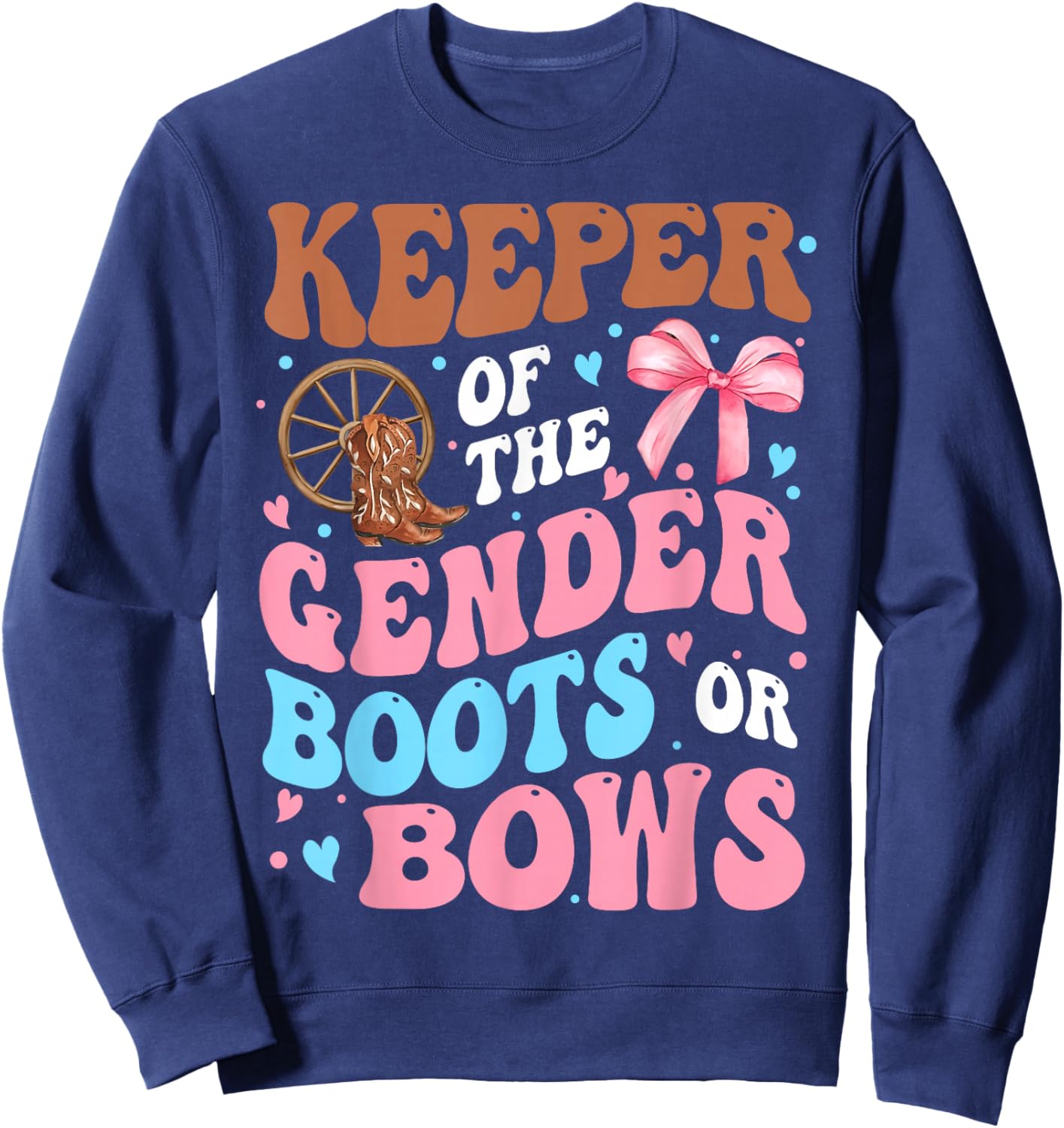 Boots or Bows Funny Keeper of Gender Baby Reveal Party Sweatshirt - Sweatshirt | Navy