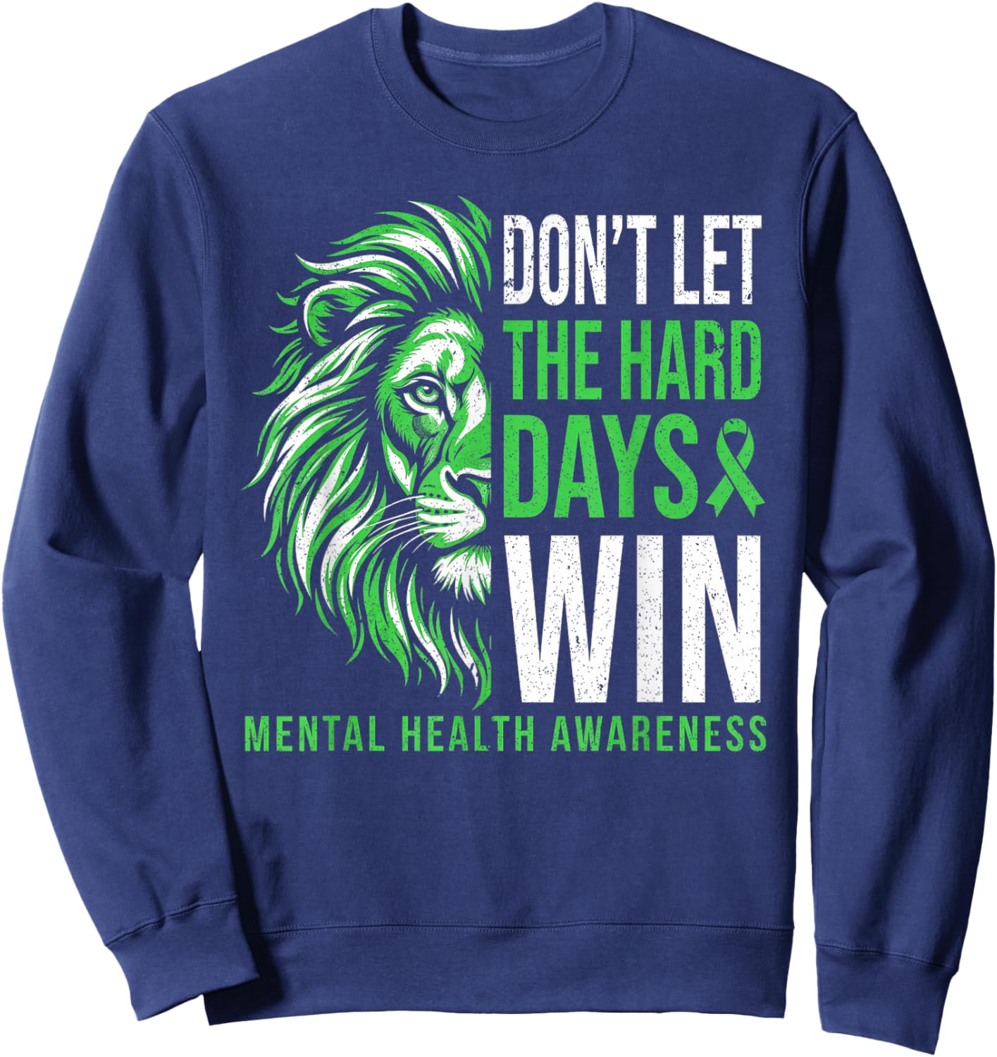 Mental Health Awareness Don't Let The Hard Days Win Sweatshirt - Sweatshirt | Navy