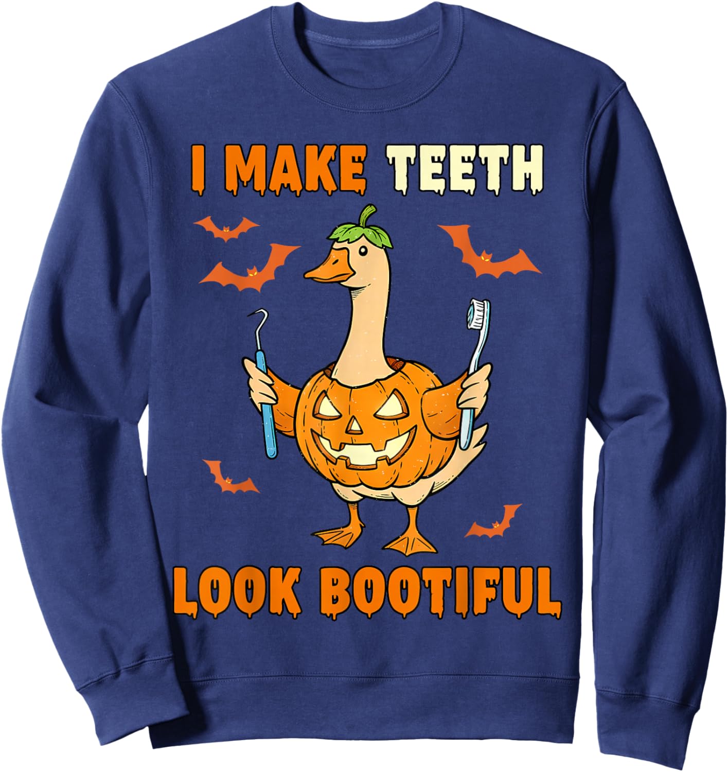 I Make Teeth Look Bootiful Goose Halloween Ghost Dentist Sweatshirt - Sweatshirt | Navy