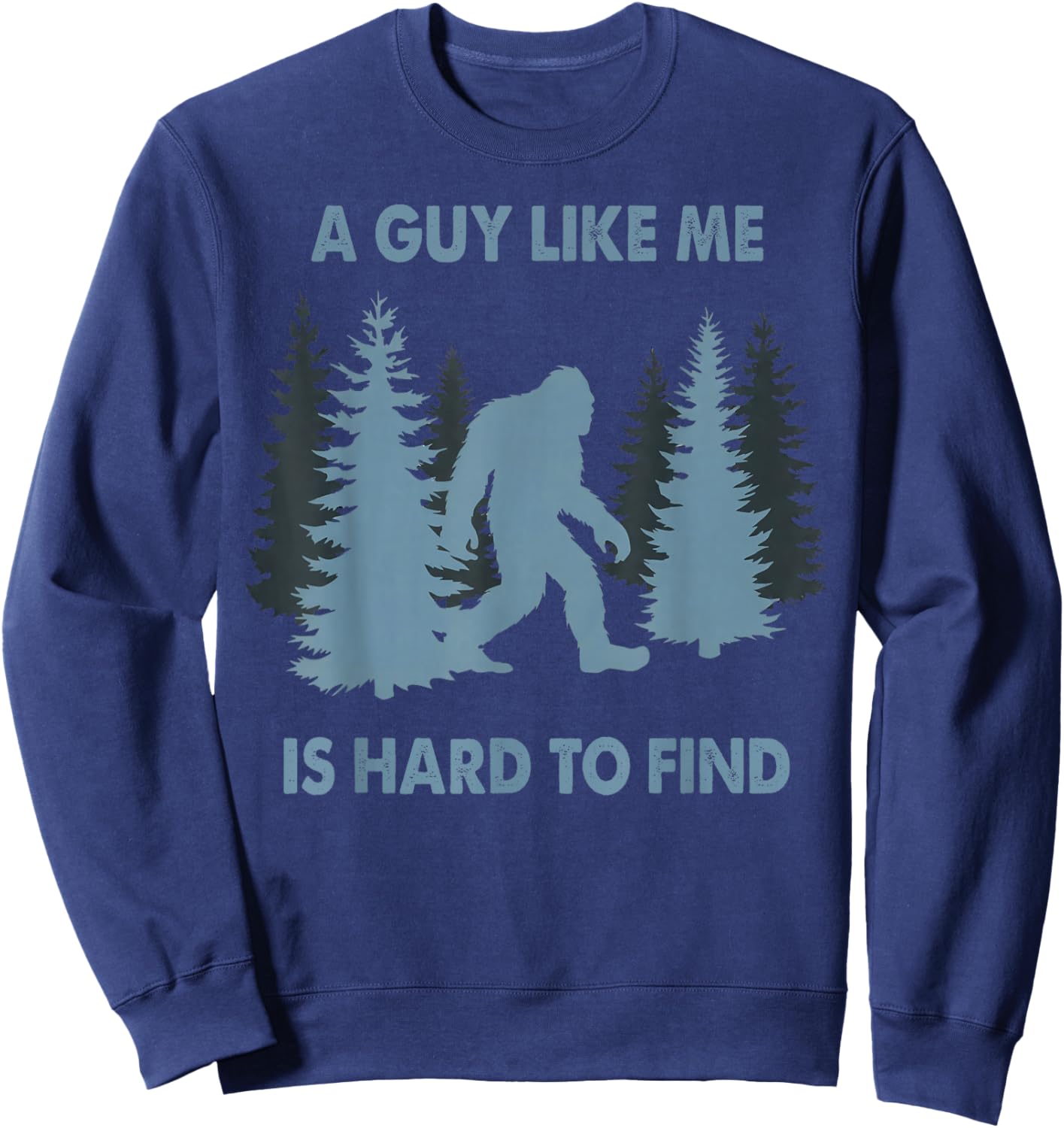 You Guy Like Me is Hard to Find Sweatshirt - Sweatshirt | Navy