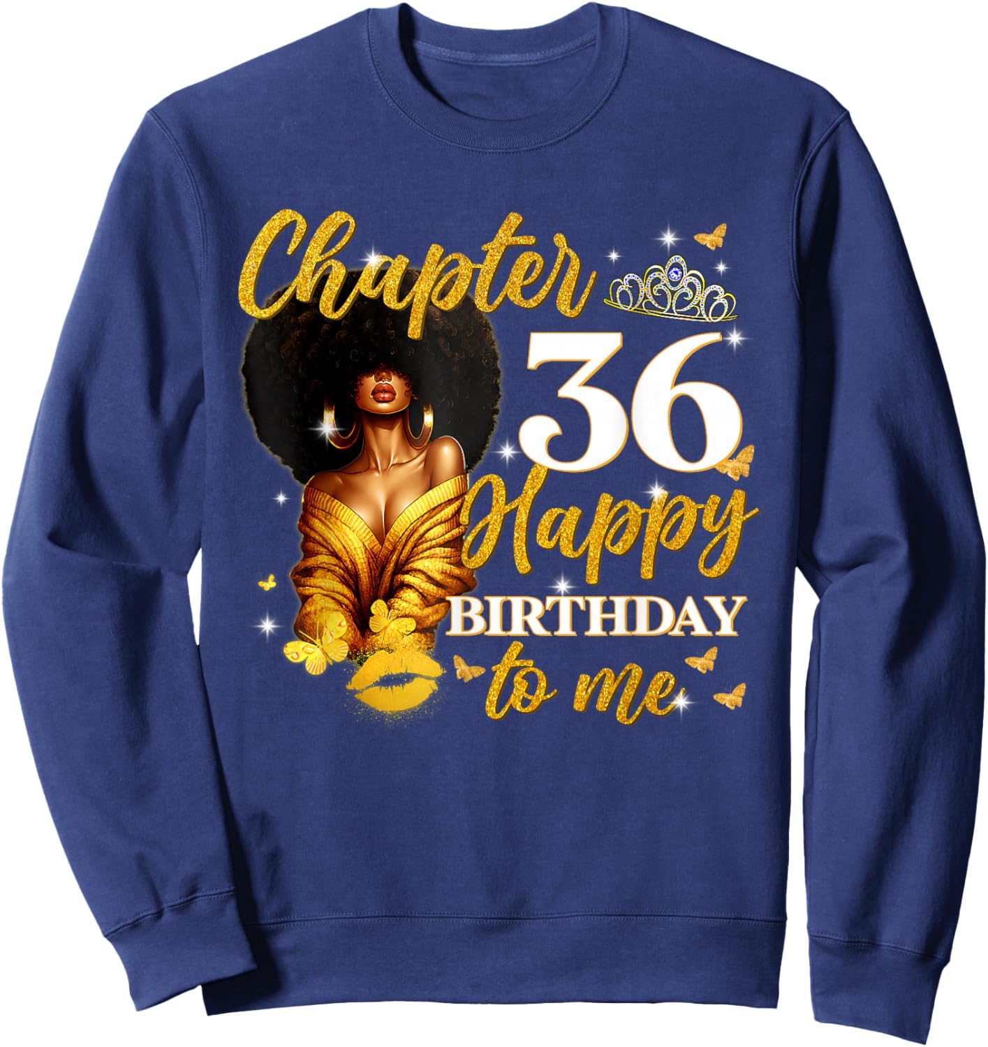 Chapter 36 Women Happy 36th Birthday to Me Queen Sweatshirt - Sweatshirt | Navy