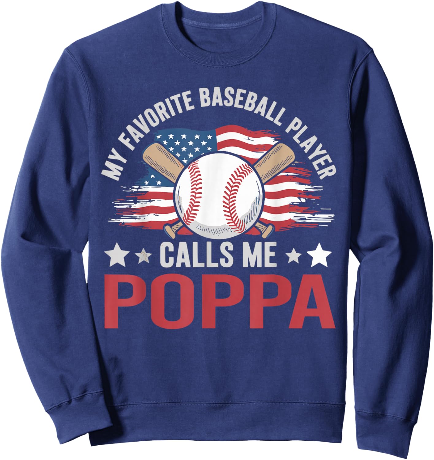 My Favorite Baseball Player Calls Me Poppa USA Flag Sweatshirt - Sweatshirt | Navy