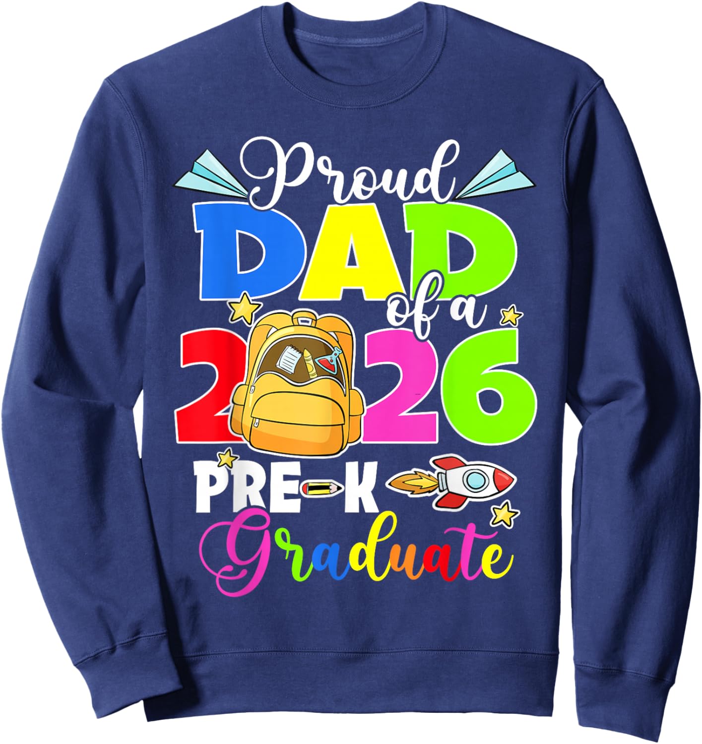 Proud Dad of 2026 Pre-K Graduate Mothers Day Graduation Sweatshirt - Sweatshirt | Navy