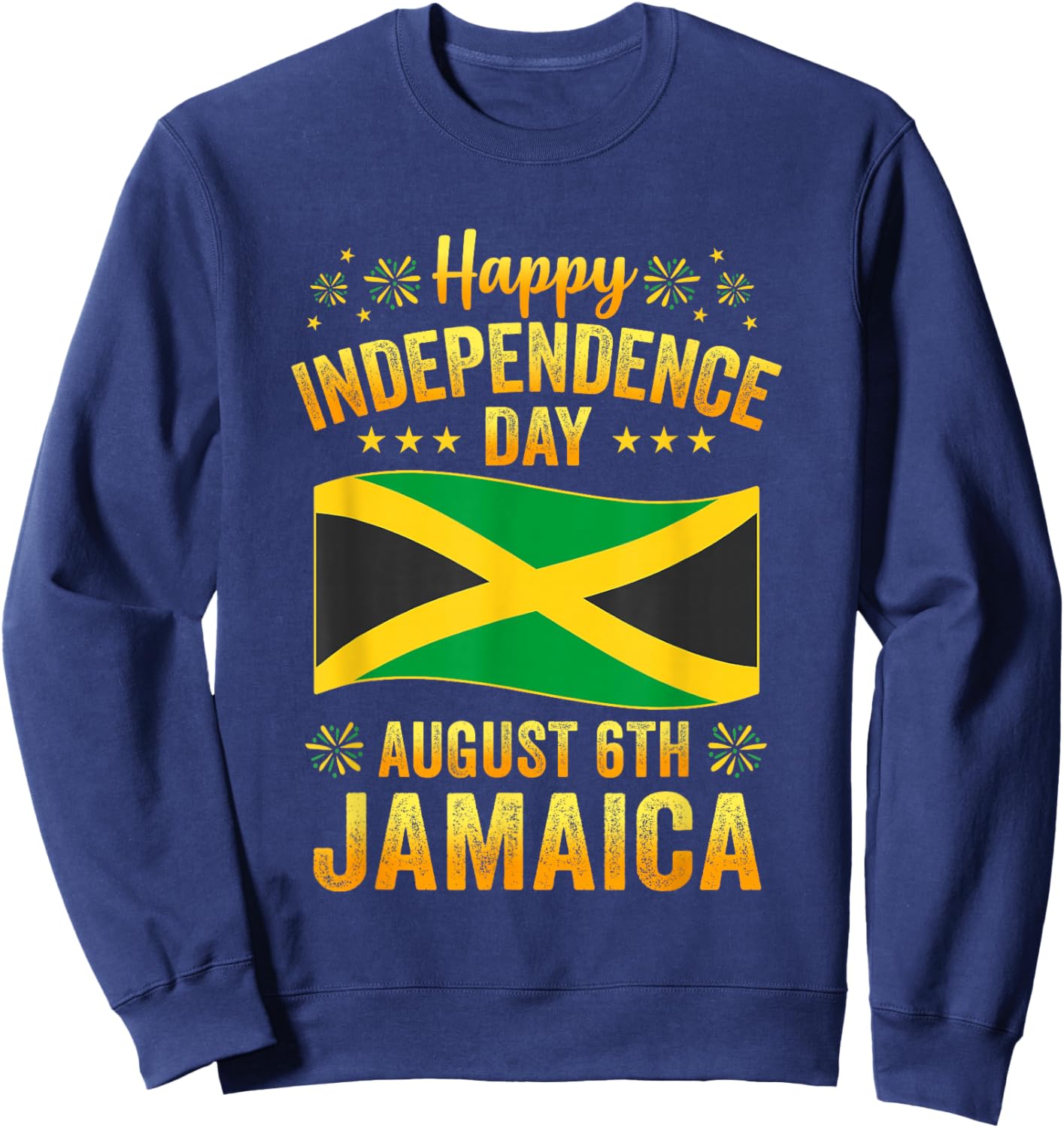 Proud Jamaican Happy Independence Day Jamaica 1962 Men Women Sweatshirt - Sweatshirt | Navy