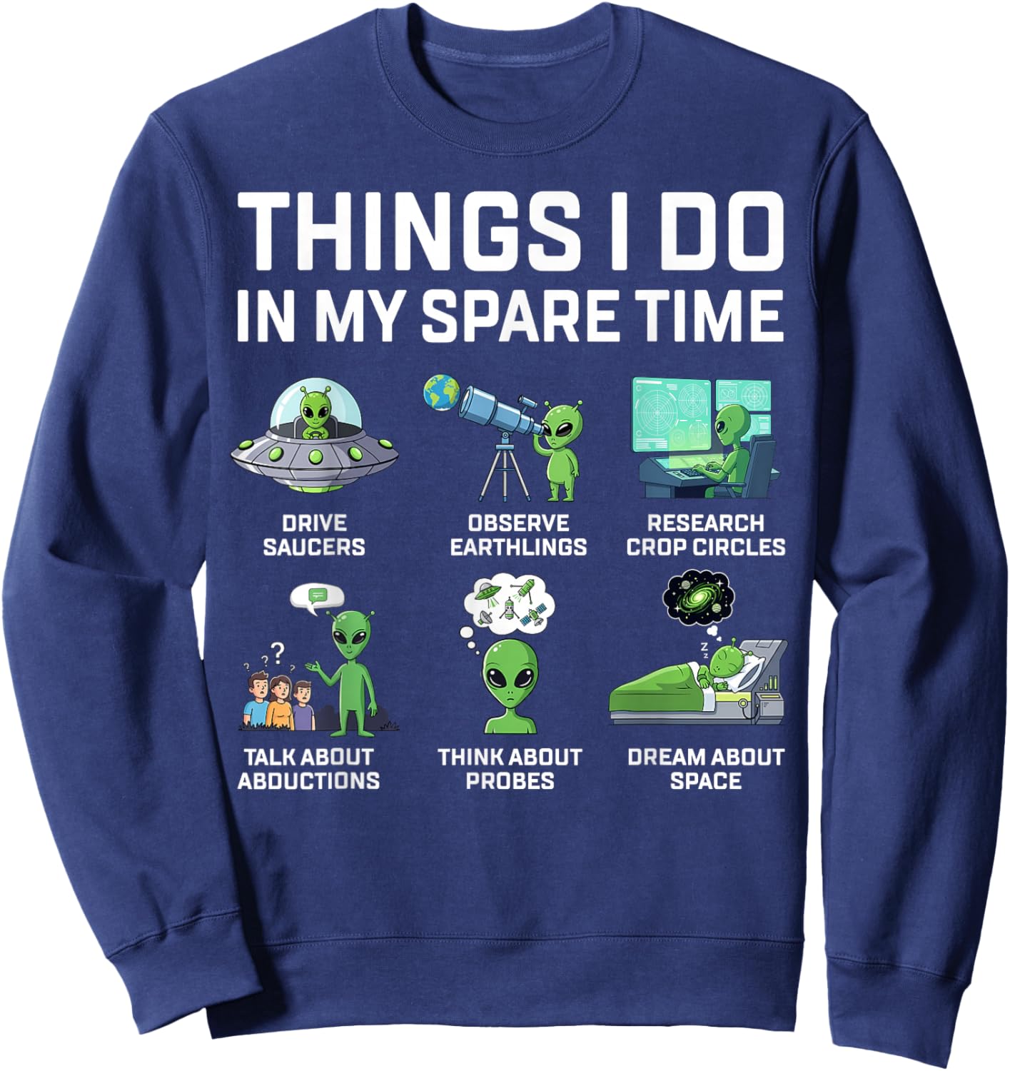 Things I Do in My Spare Time UFO Alien Space Adventure Sweatshirt - Sweatshirt | Navy