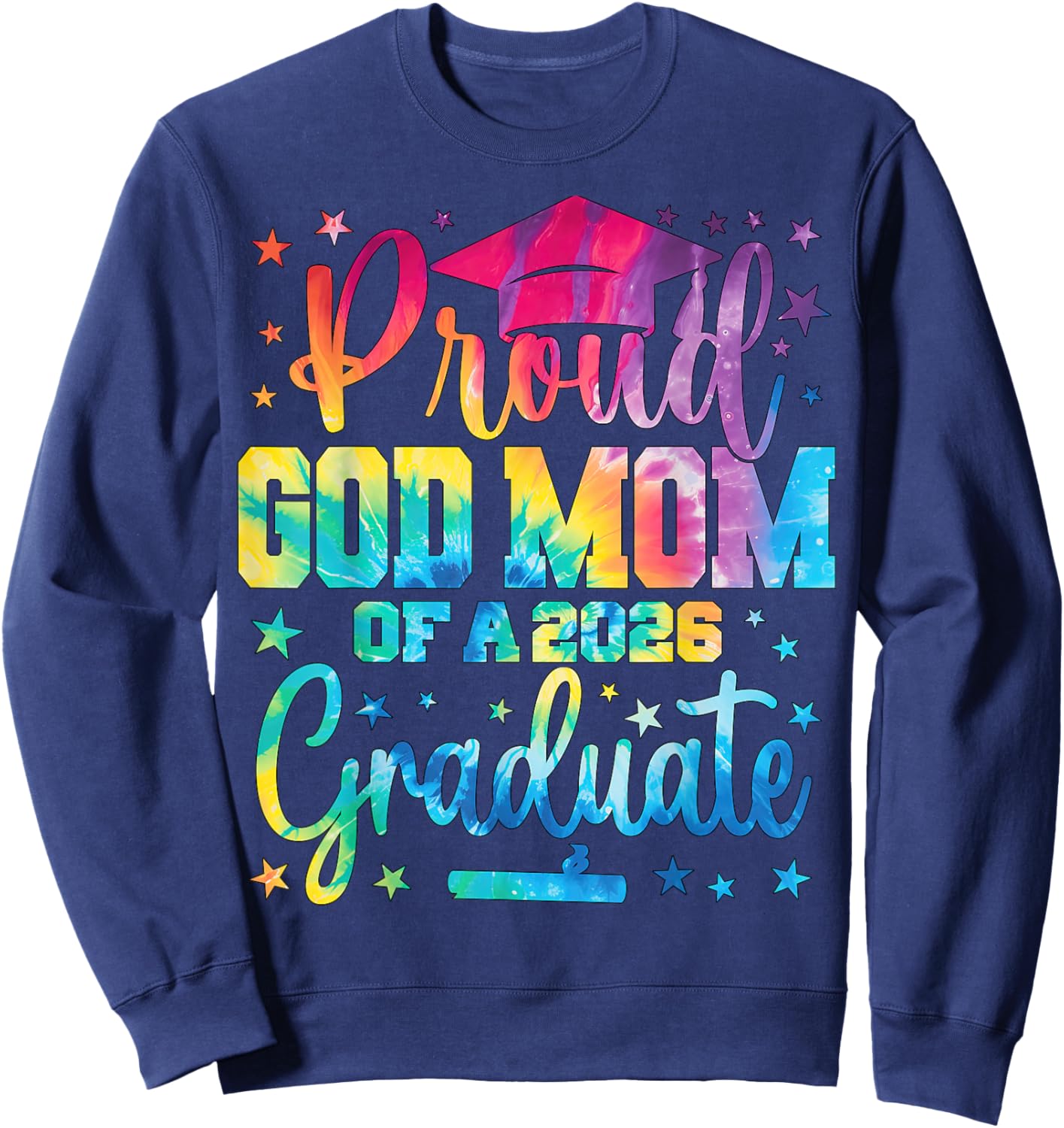 Proud God Mom of A Class of 2026 Graduate Senior Graduation Sweatshirt - Sweatshirt | Navy
