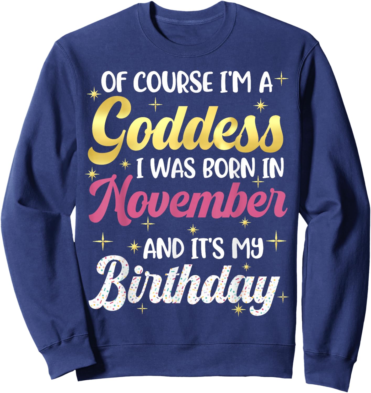 November Birthday Shirt Women Goddess Queen Its My Birthday Sweatshirt - Sweatshirt | Navy