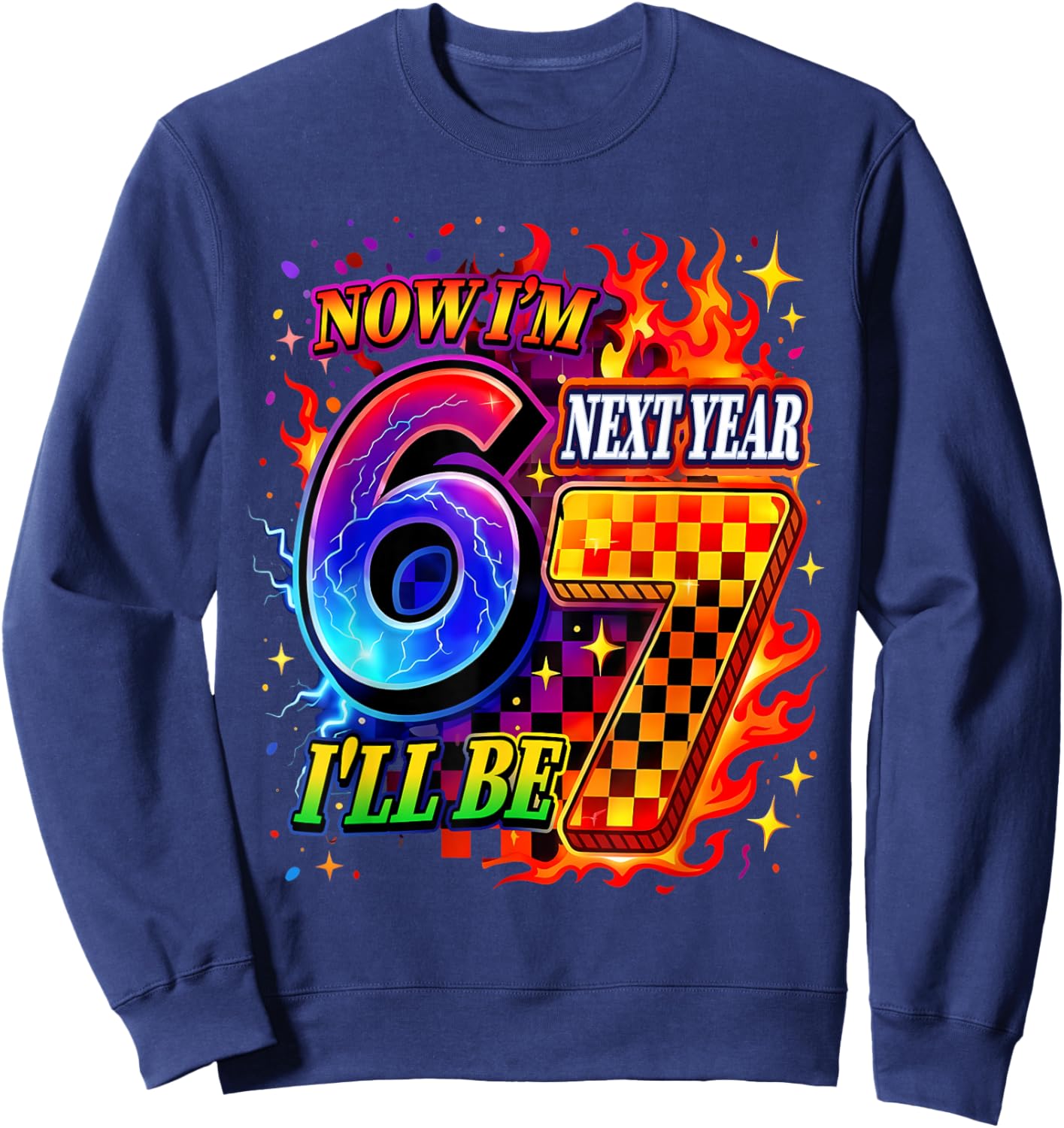 6th Birthday Boy Girl Now I'm 6 Year Old Next Year I'll Be 7 Sweatshirt - Sweatshirt | Navy