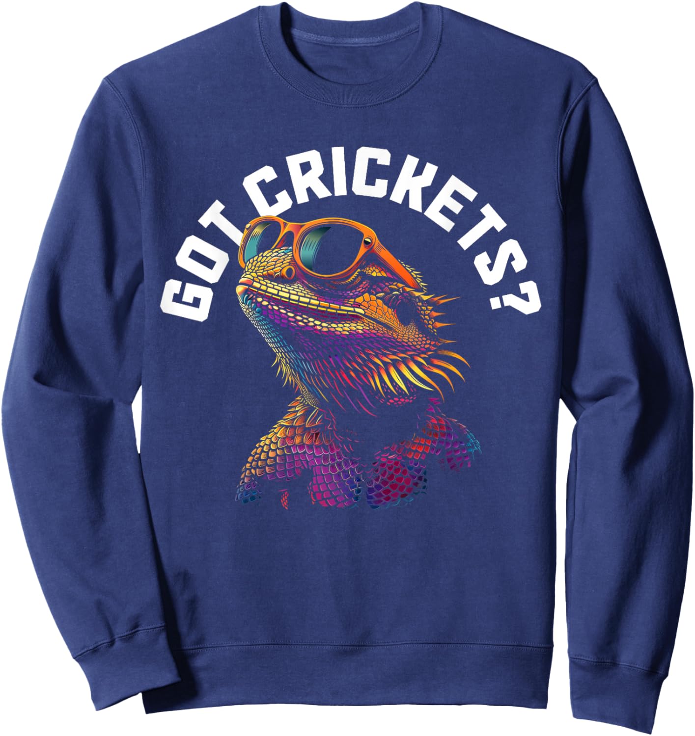 Bearded Dragon Got Crickets? Funny Reptile Sweatshirt - Sweatshirt | Navy