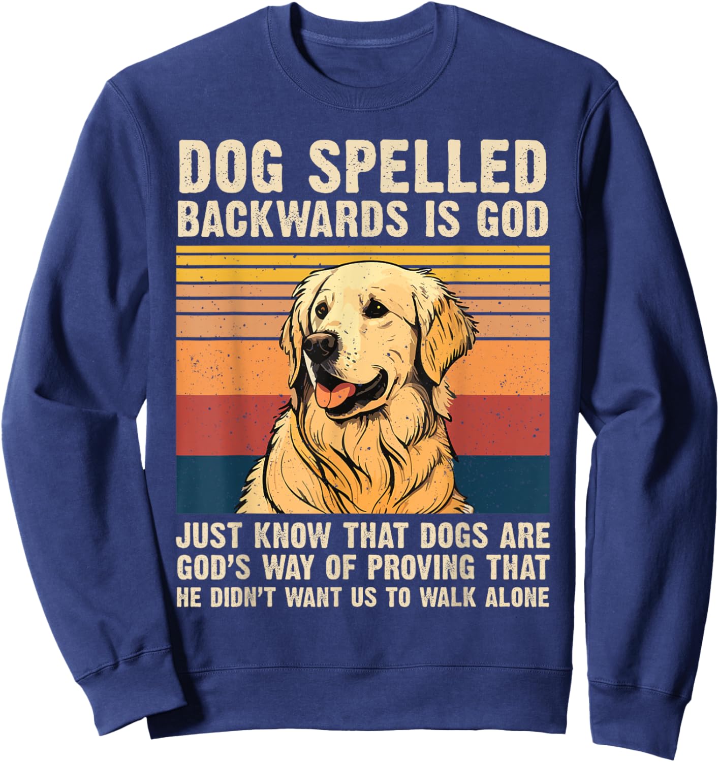 Dog Spelled Backwards Is God Golden Retriever Dog Vintage Sweatshirt - Sweatshirt | Navy