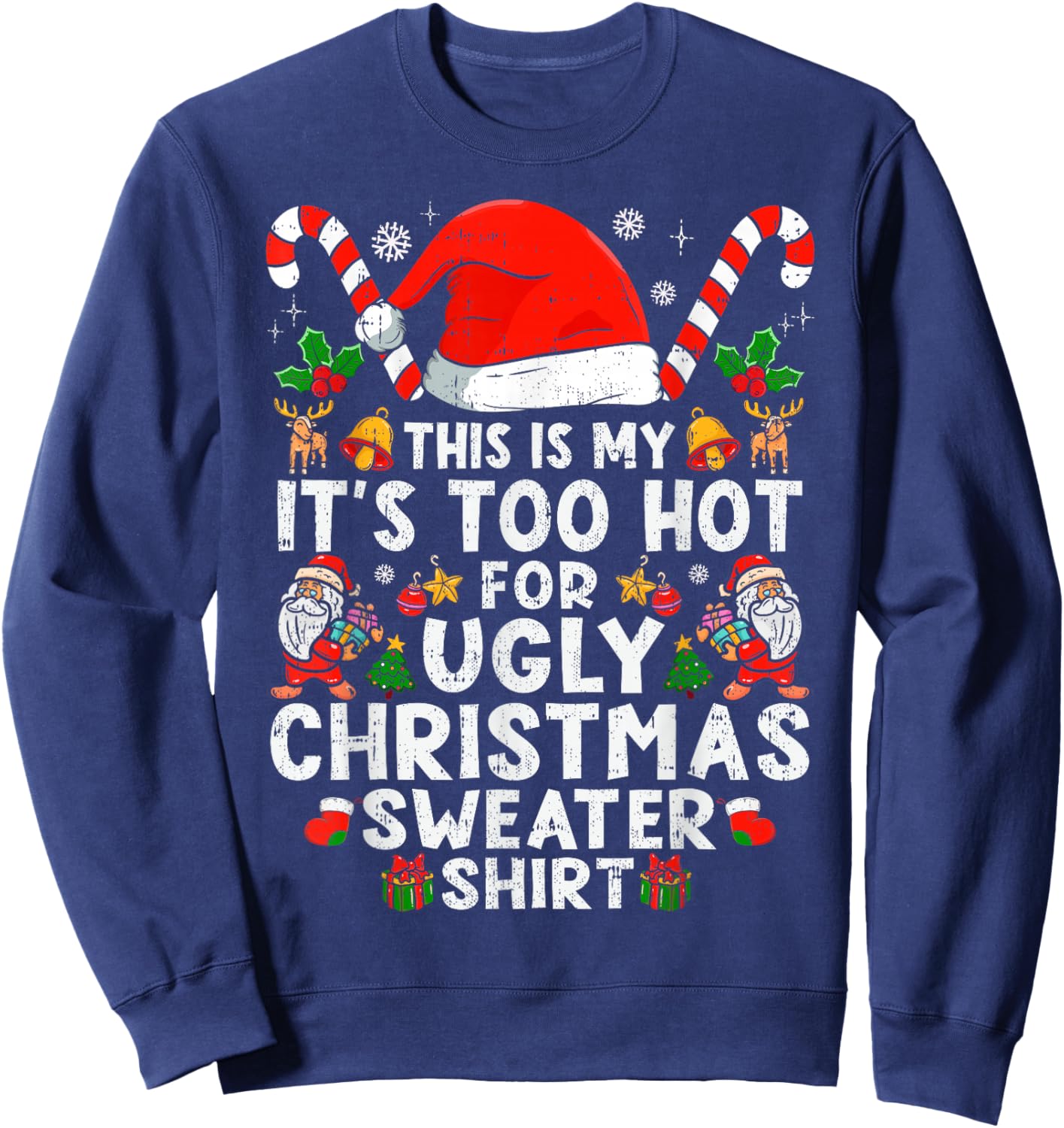 This is My It's Too Hot for Ugly Christmas Sweaters Sweatshirt - Sweatshirt | Navy