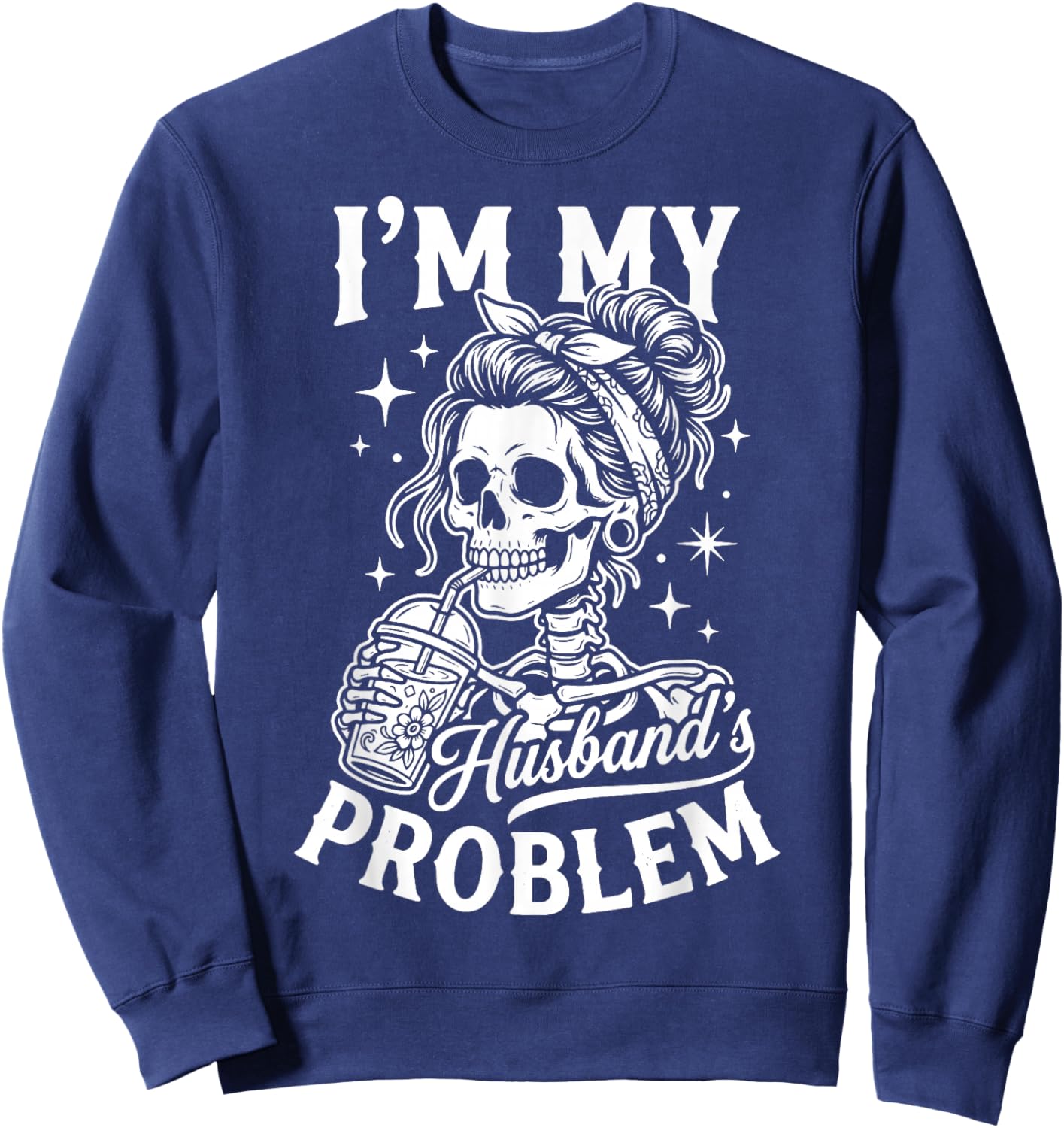 I'm My Husband's Problem Sweatshirt - Sweatshirt | Navy