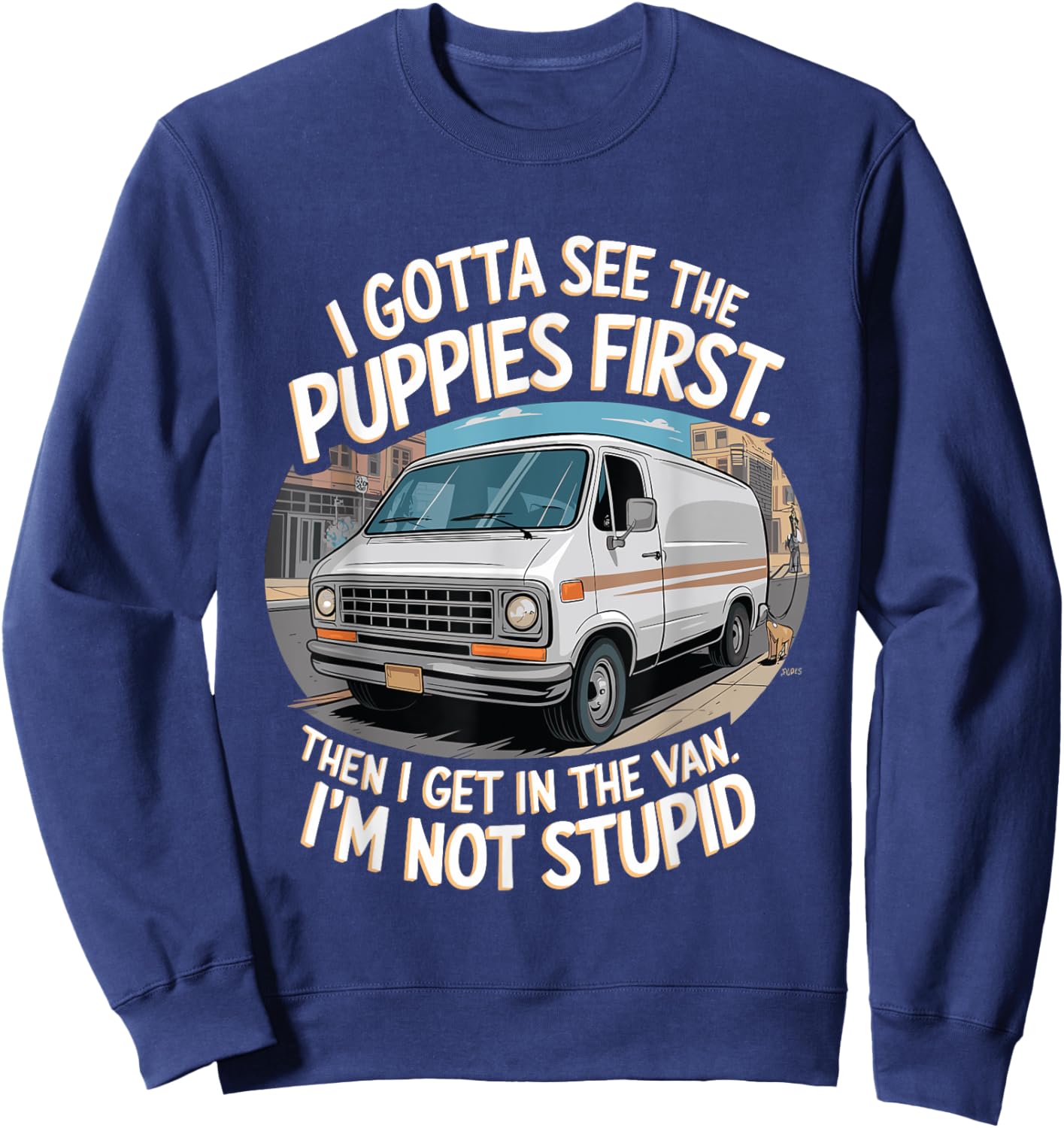 Funny Puppy and Van Design for Dog Lovers and Humor Fans Women Sweatshirt - Sweatshirt | Navy
